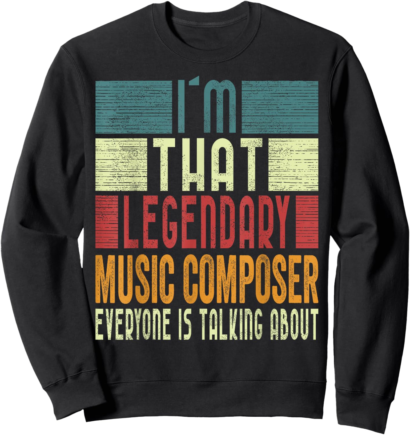 I´m That Legendary Music ComposeR Costume Adult Sweatshirt - Sweatshirt | Black