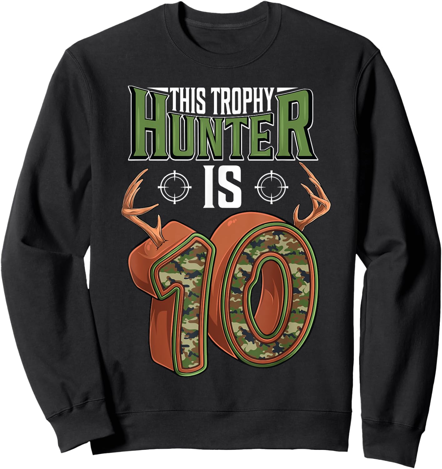 10 Year Old Hunting 10th Birthday Party Deer Hunter Sweatshirt - Sweatshirt | Black