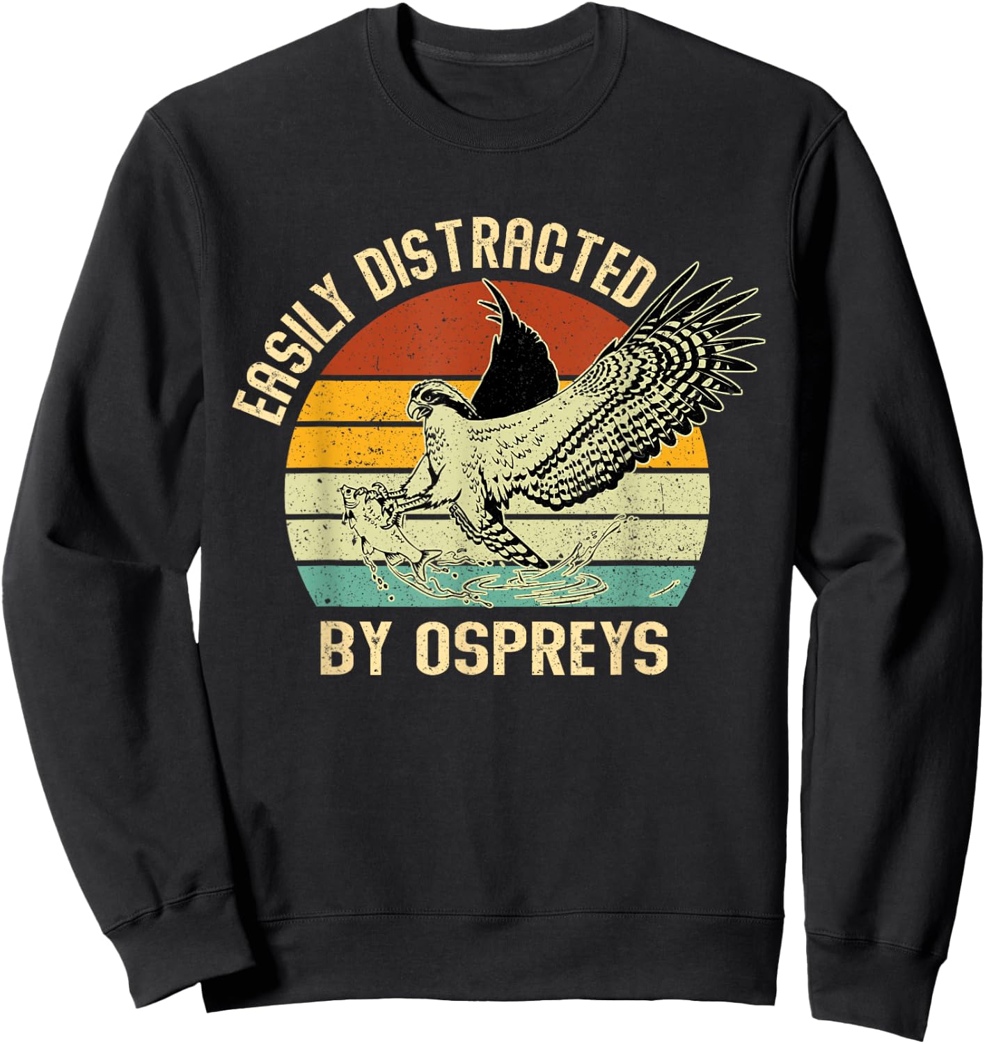 Easily Distracted By Ospreys Retro Vintage Sweatshirt - Sweatshirt | Black