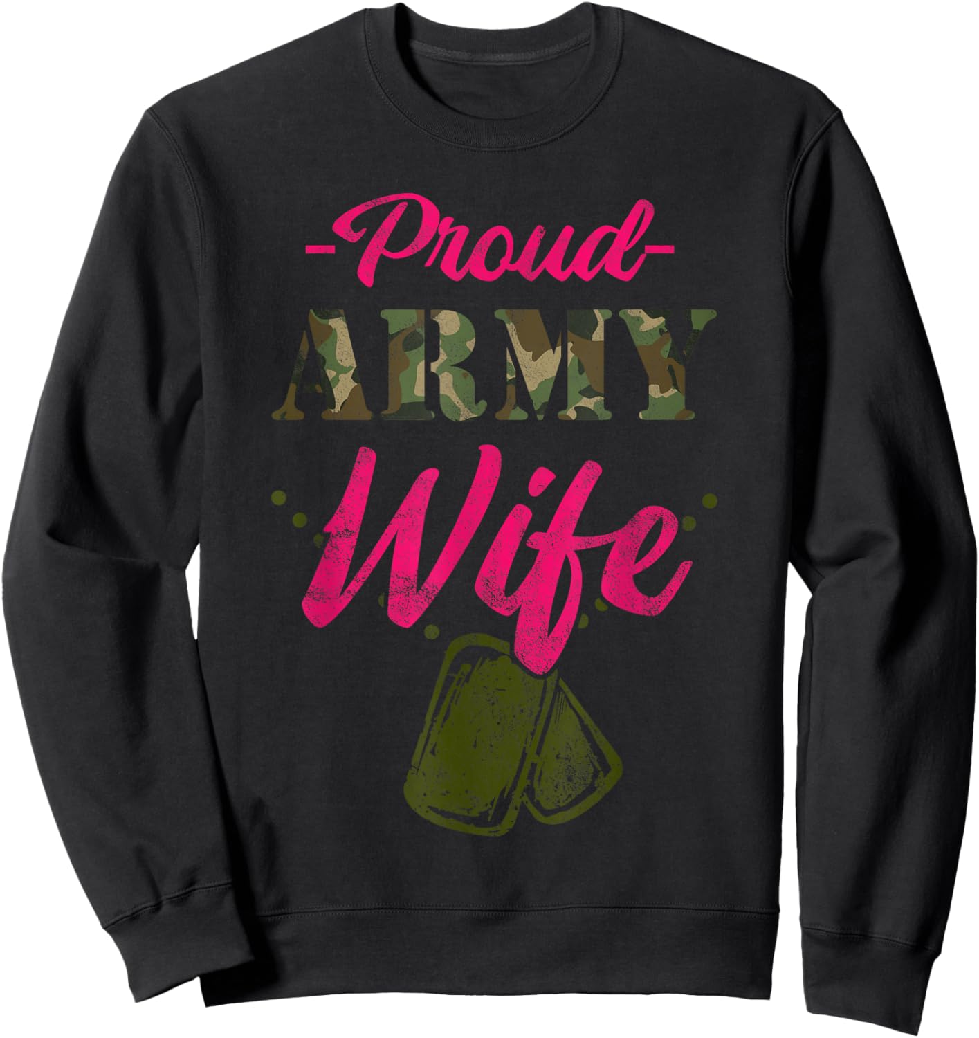 Proud Army Wife Gift a wife of a brave US soldier Sweatshirt - Sweatshirt | Black