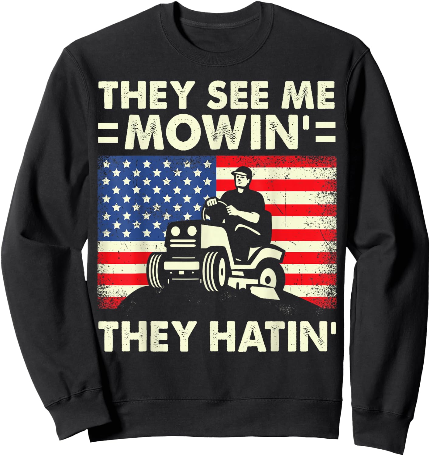 Lawn Mowing They See Me Mowing They Hatin Lawn Care Work Sweatshirt - Sweatshirt | Black