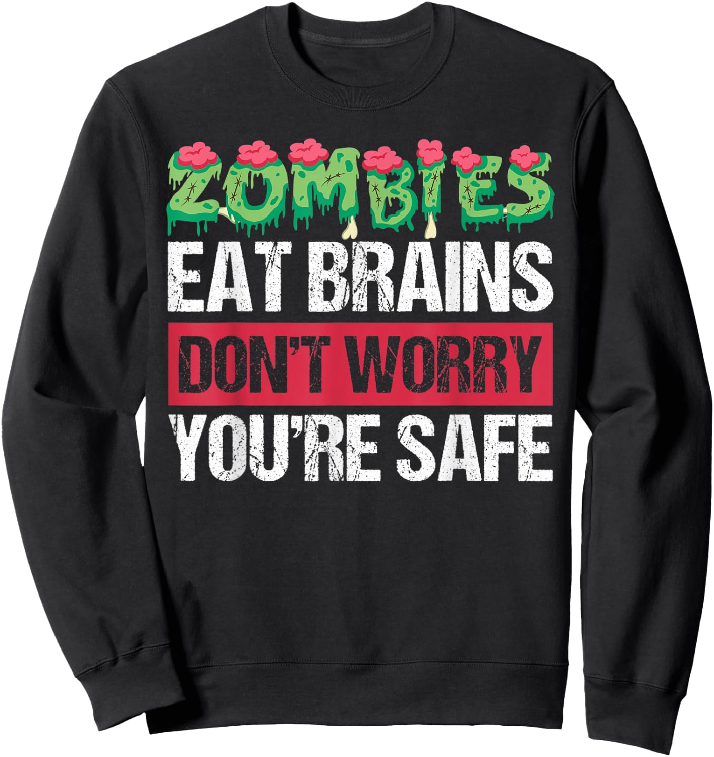 Zombies Eat Brains For Halloween Sweatshirt - Sweatshirt | Black