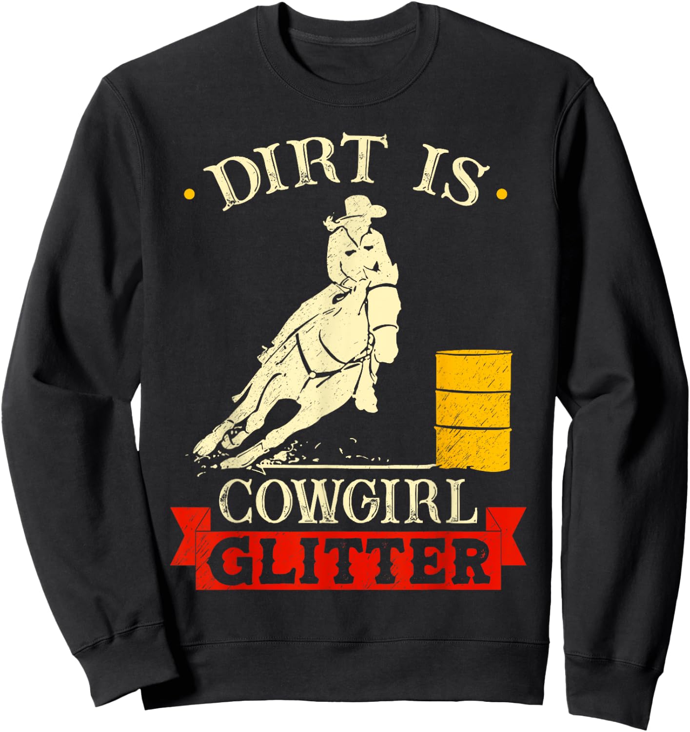 Barrel Racing Dirt Is Cowgirl Glitter Women's Rodeo Outfit Sweatshirt - Sweatshirt | Black