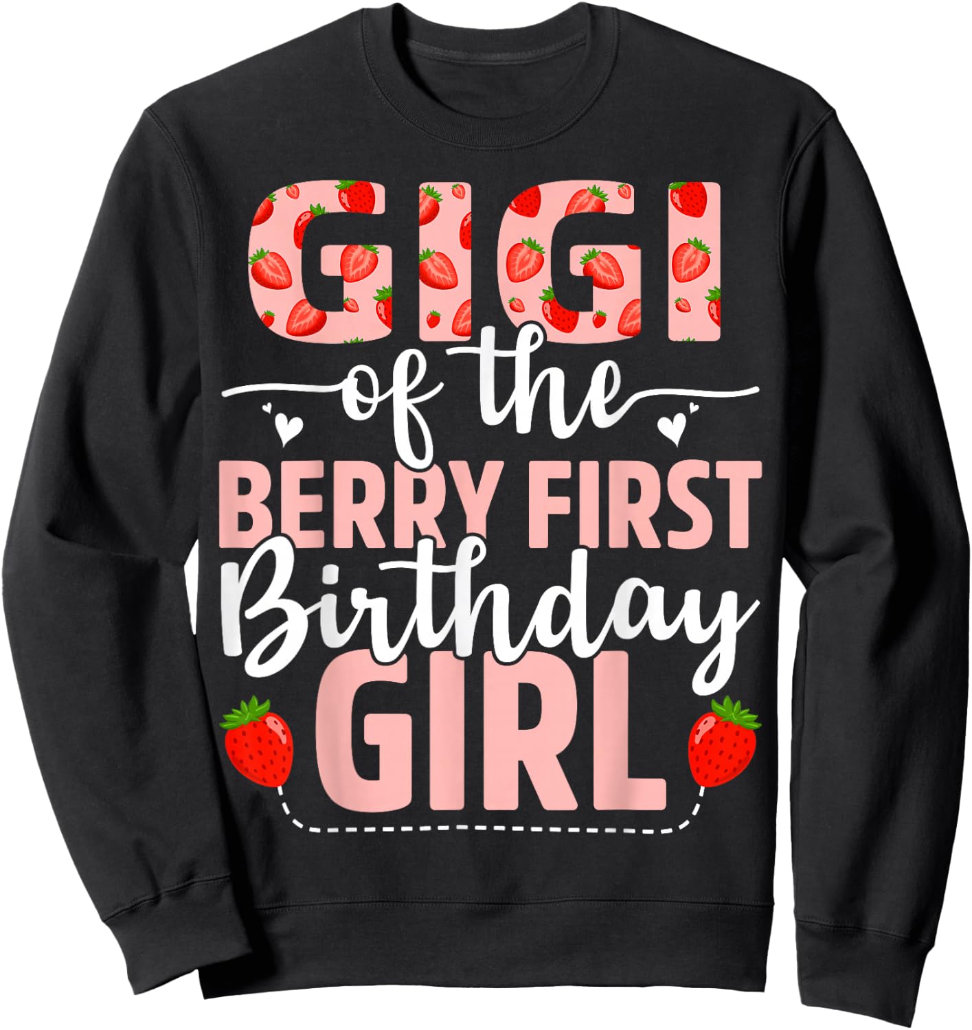 Gigi Of The Berry First Birthday Girl Sweet Strawberry Sweatshirt - Sweatshirt | Black