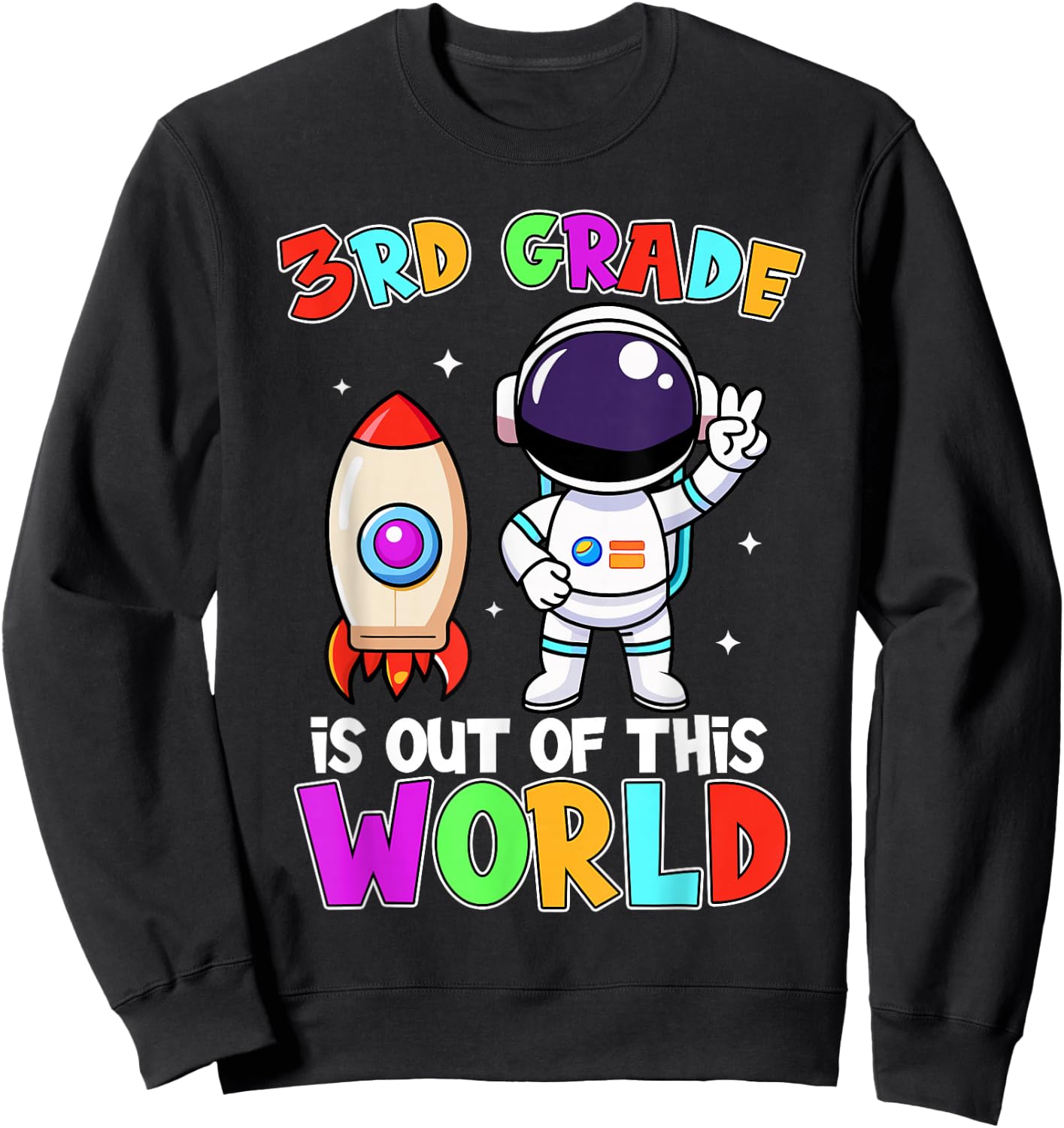 3rd Grade Is Out Of This World Outfit, Astronaut Teacher Sweatshirt - Sweatshirt | Black