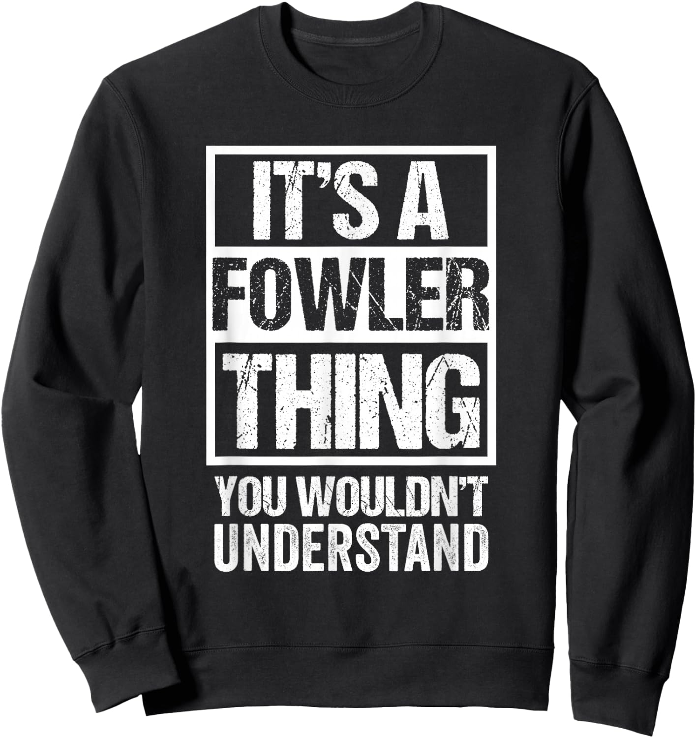 It's A Fowler Thing You Wouldn't Understand Sweatshirt - Sweatshirt | Black