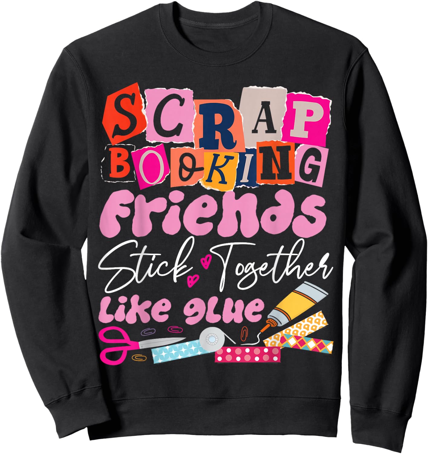 Scrapbooking Friends Buddies Besties Scrapbooking Friends Sweatshirt - Sweatshirt | Black