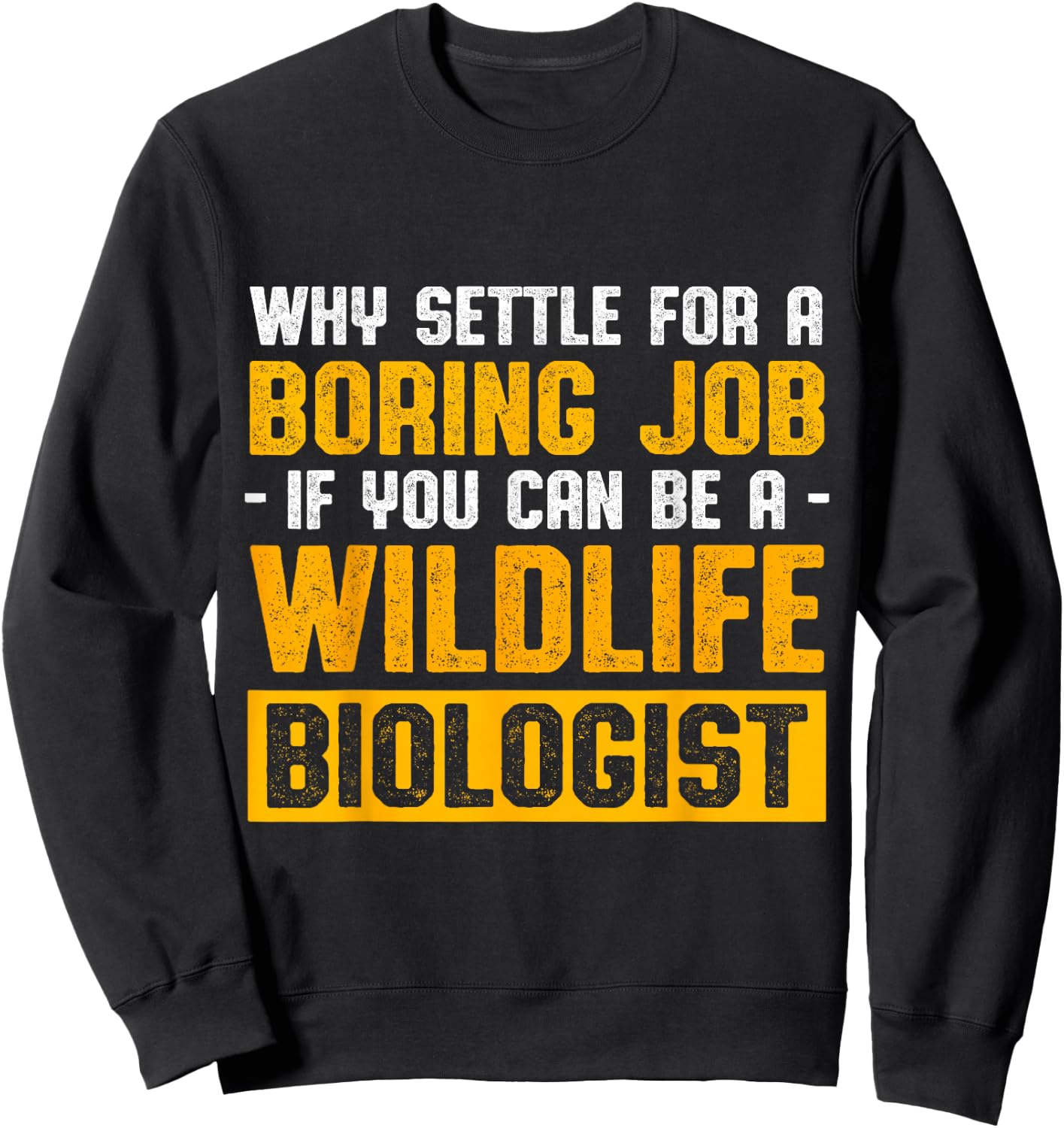 Wildlife Biologist Biology Student Graduate Sweatshirt - Sweatshirt | Black
