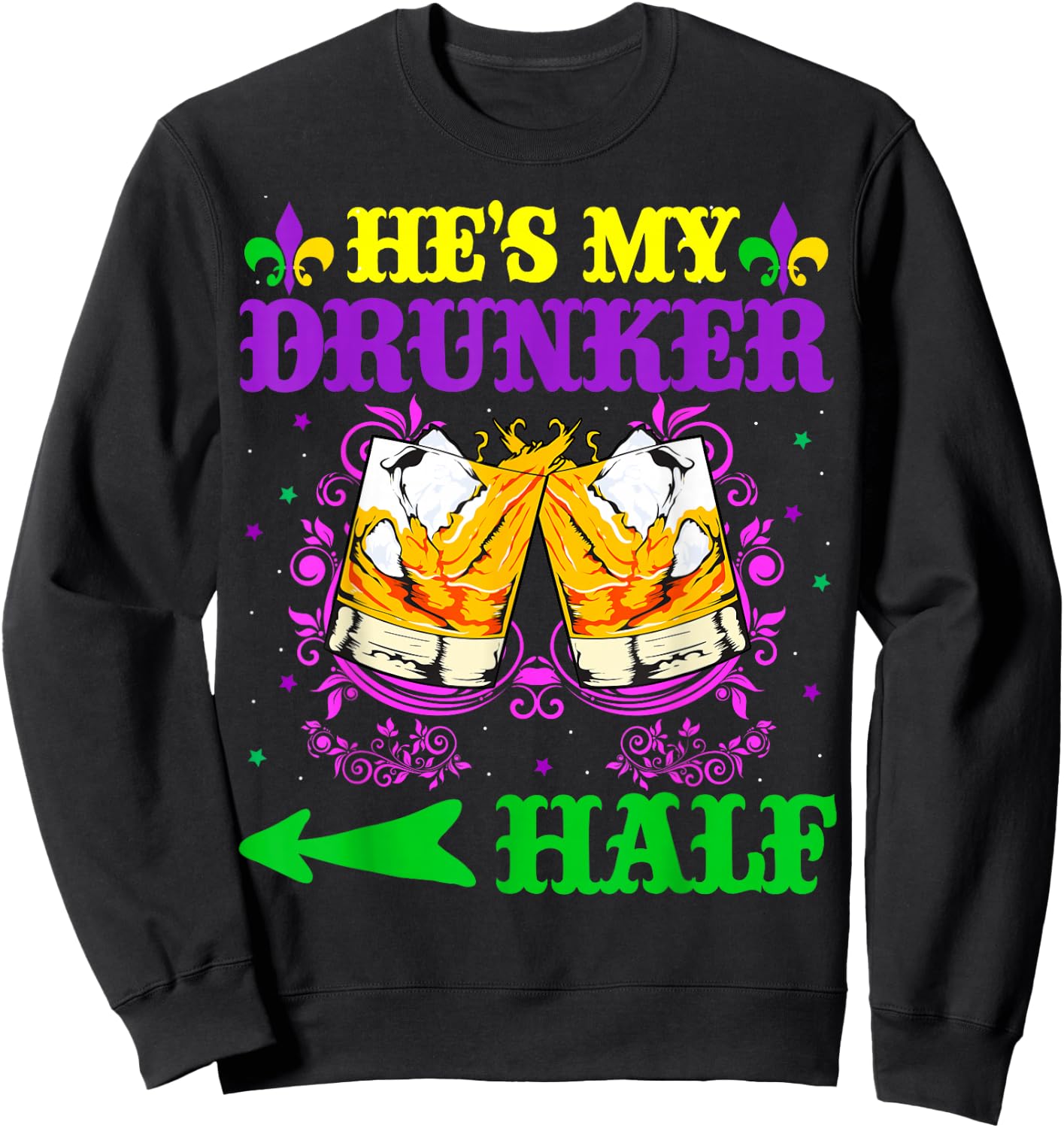 He's My Drunker Half Shirt Mardi Gras Couples Shirt Drinking Sweatshirt - Sweatshirt | Black