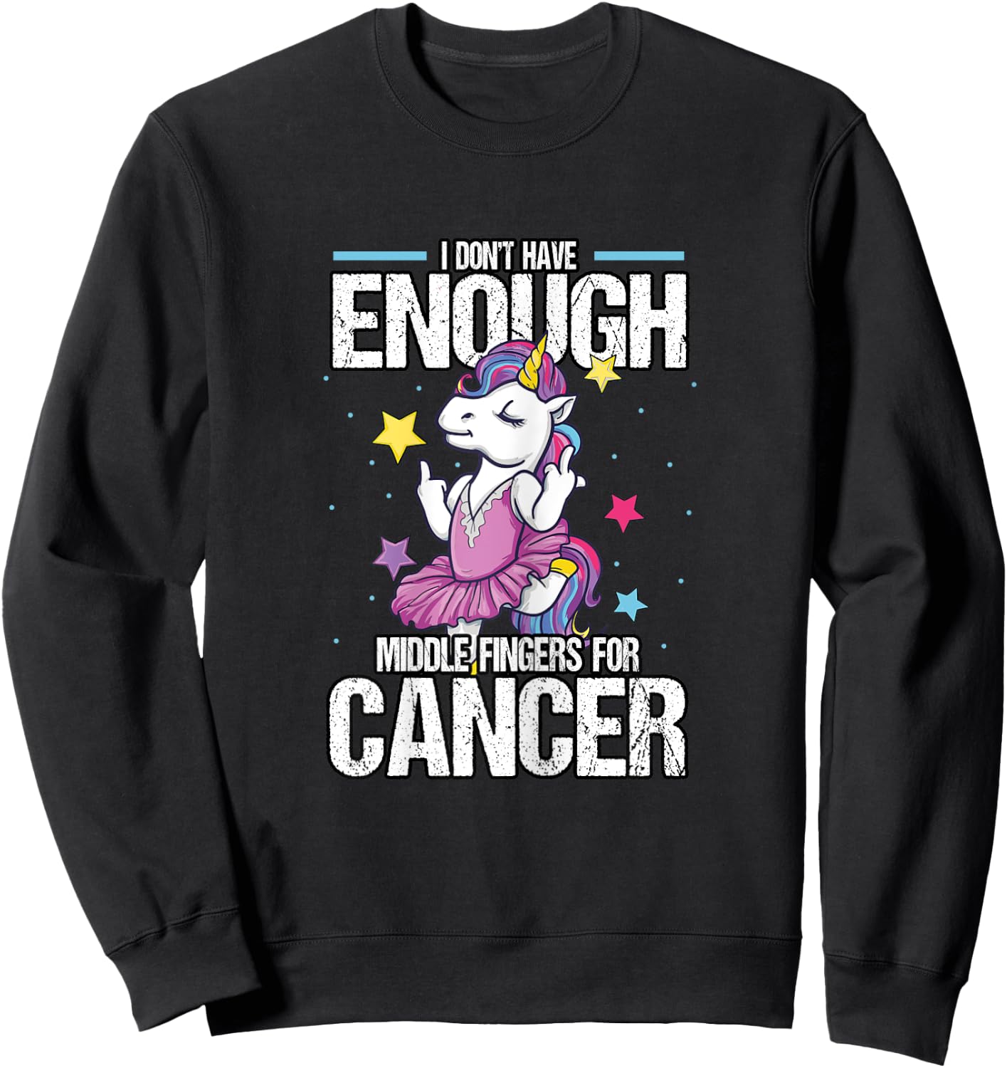 Funny I Don't Have Enough Middle Fingers For Cancer Unicorn Sweatshirt - Sweatshirt | Black