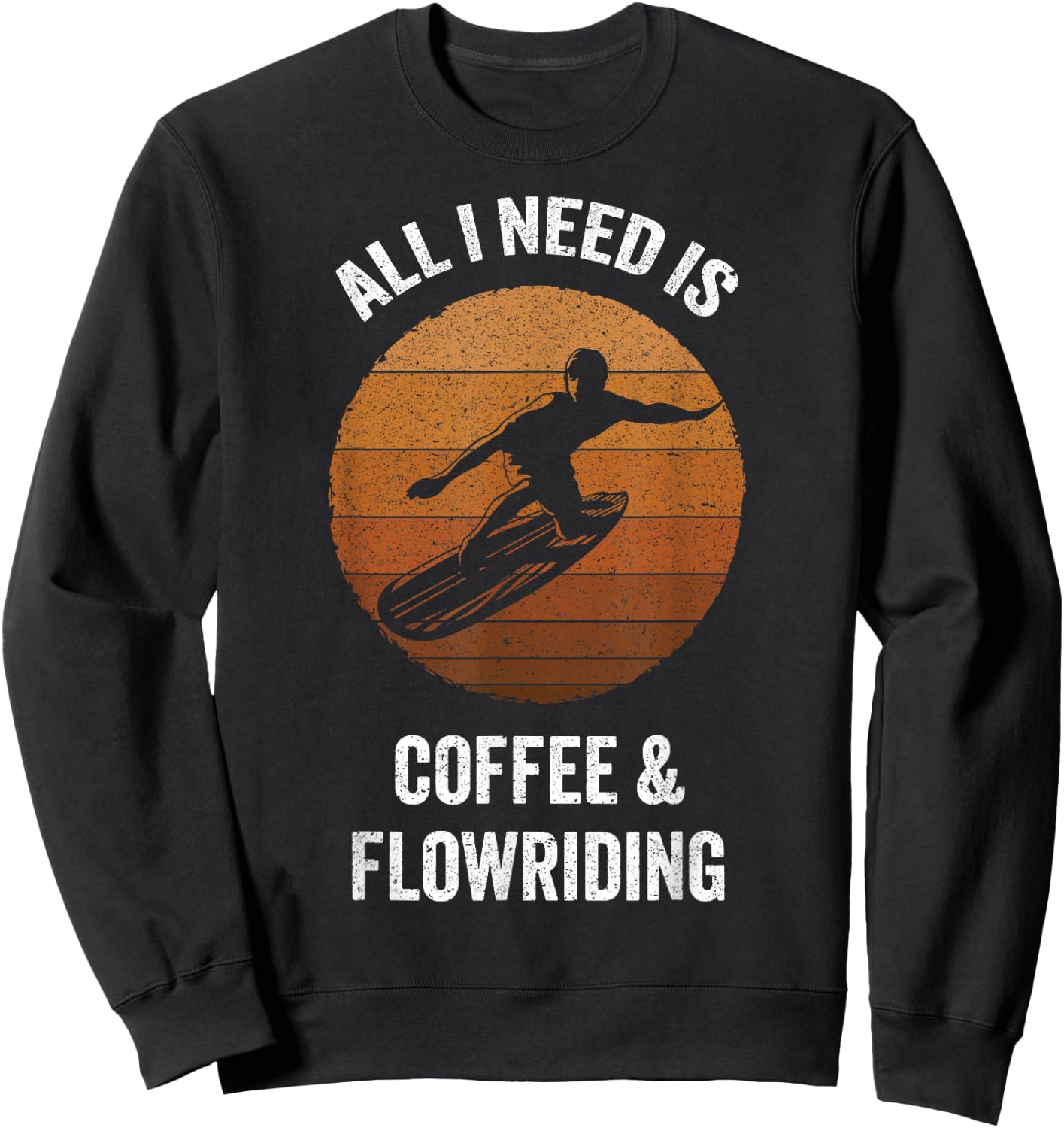 All I Need Coffee & Flowriding | Vintage Flowboarding Sweatshirt - Sweatshirt | Black