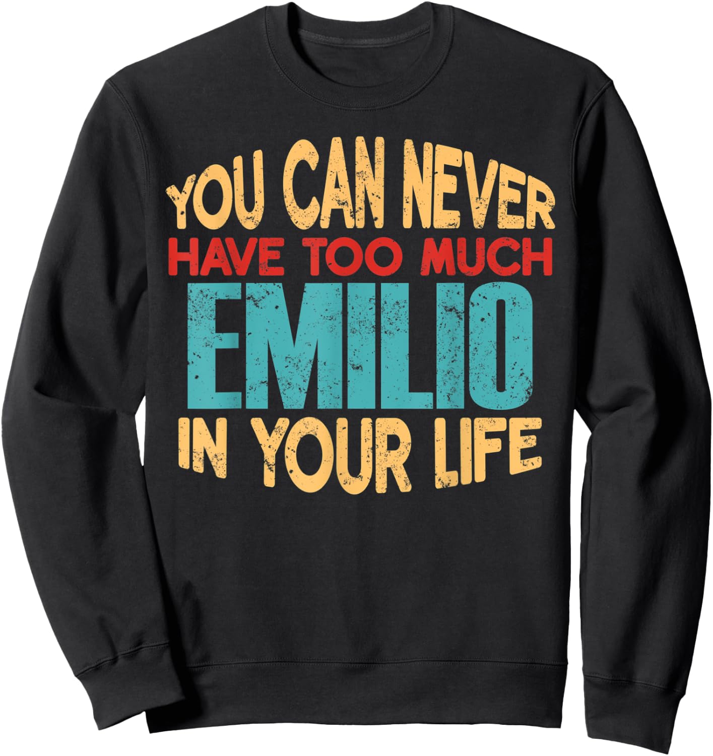 Funny Emilio Personalized First Name Joke Item Sweatshirt - Sweatshirt | Black