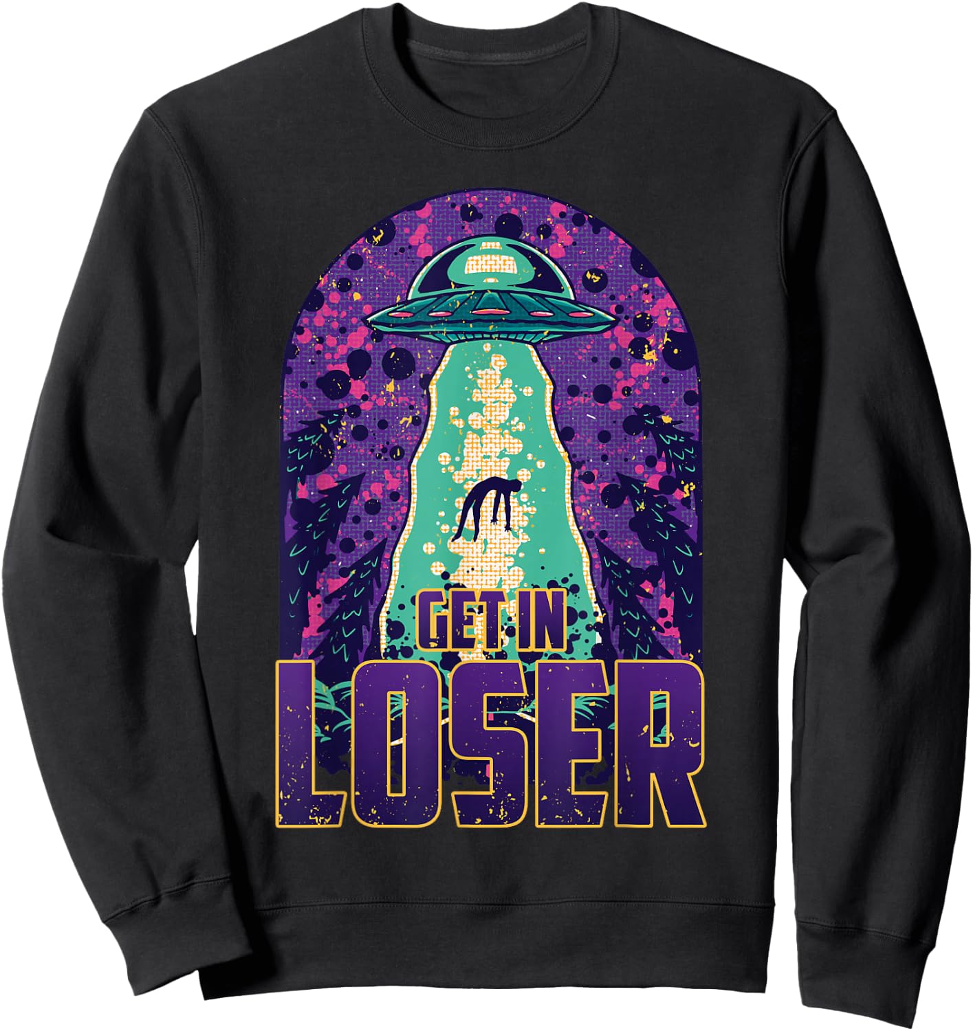 Get In Loser – UFO Alien Abduction – Alien Sweatshirt - Sweatshirt | Black