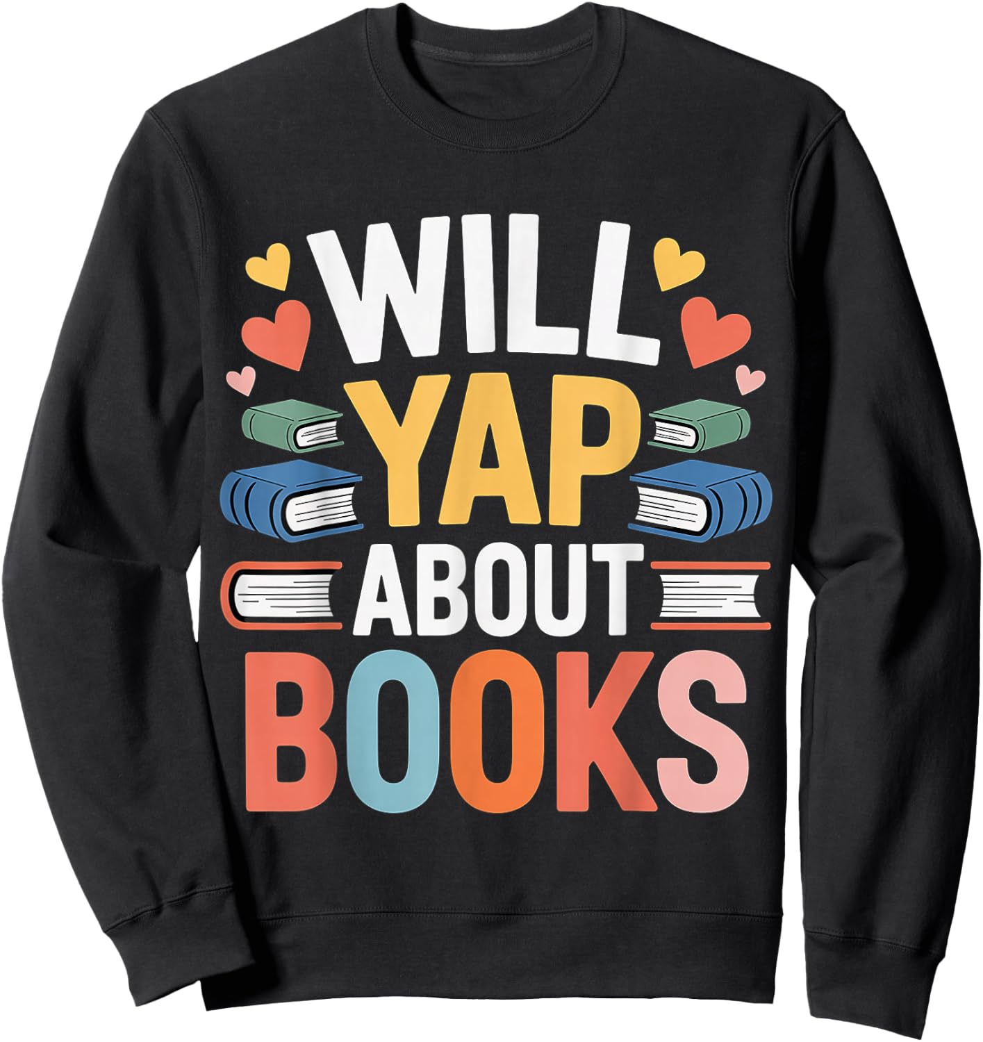 Will Yap About Books Reader Bookworm Librarian Sweatshirt - Sweatshirt | Black