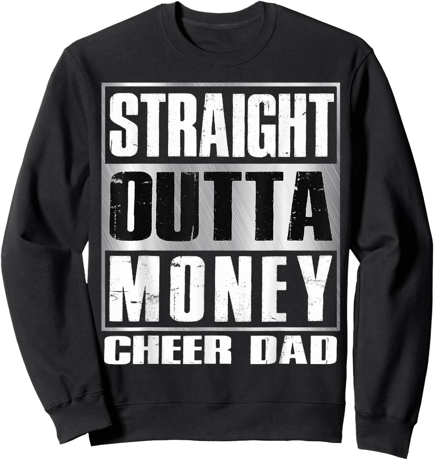 Cheer Dad Straight Outta Money Shirt Gift Dance Cheerleader Sweatshirt - Sweatshirt | Black