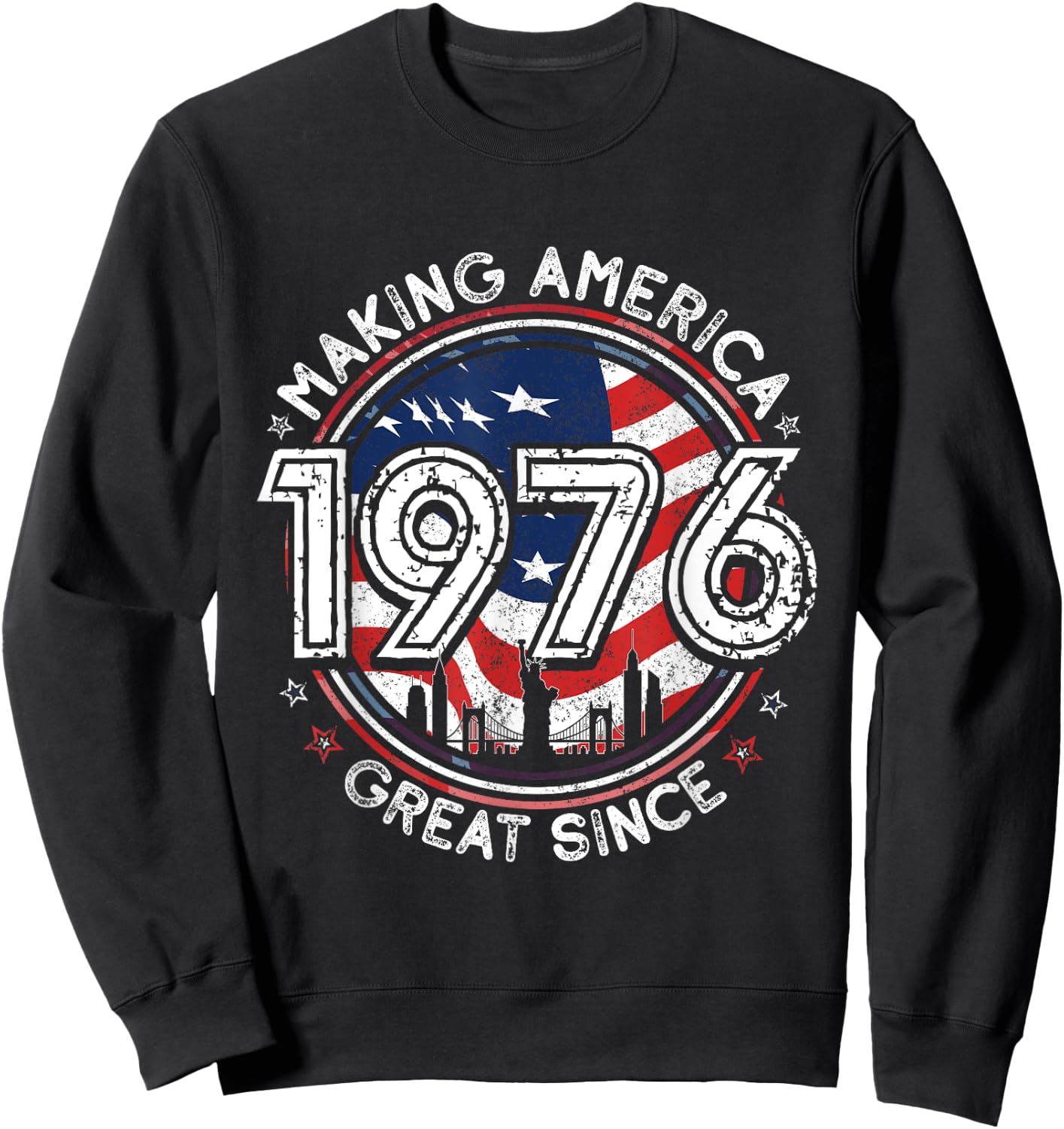Making America Great Since 1976 American Flag Birthday Sweatshirt - Sweatshirt | Black