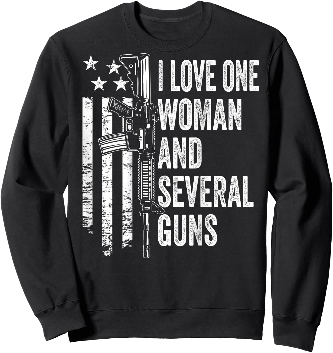 I Love One Woman And Several Guns - Husband Funny Gun Sweatshirt - Sweatshirt | Black