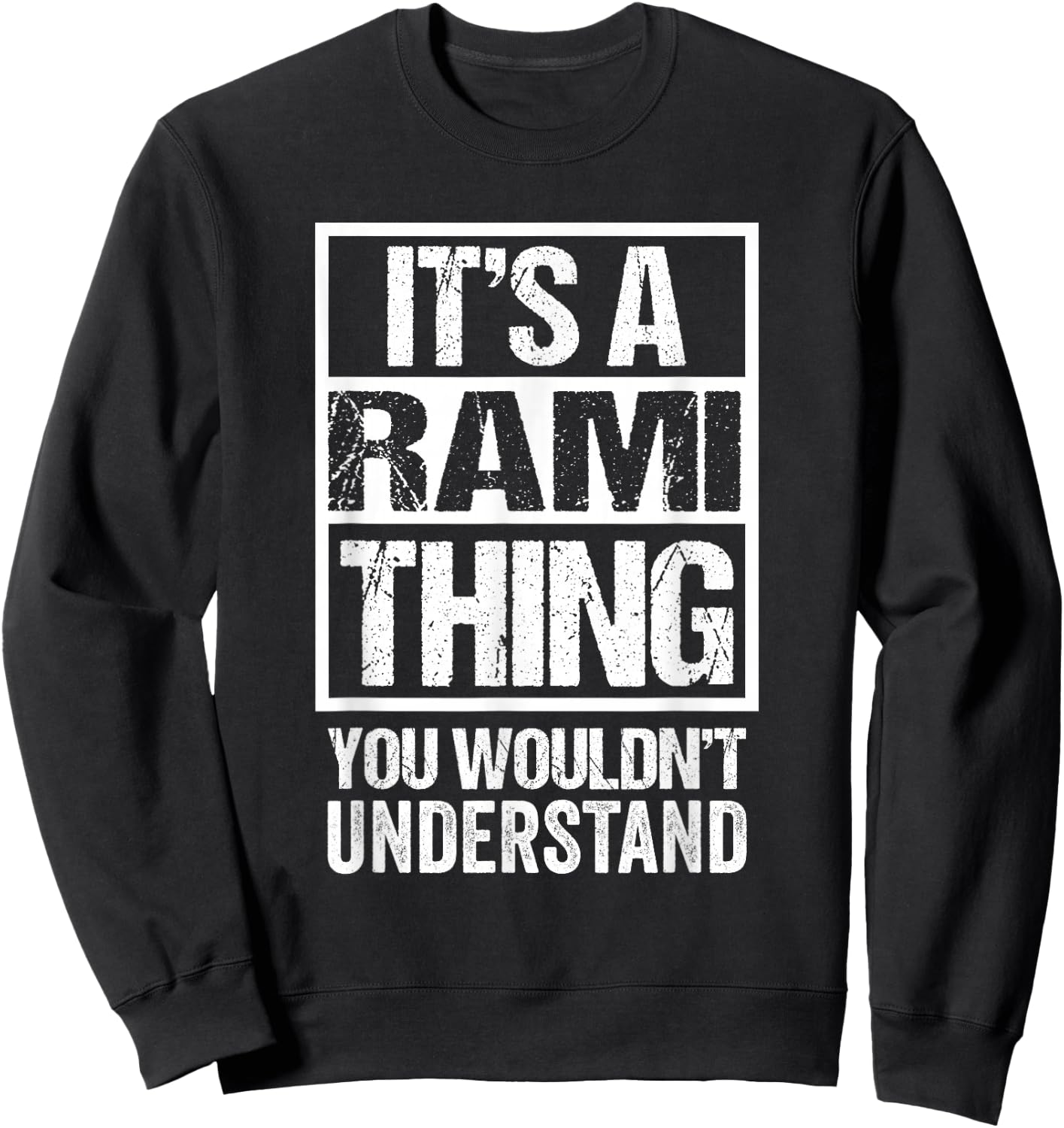 It's A Rami Thing You Wouldn't Understand First Name Sweatshirt - Sweatshirt | Black