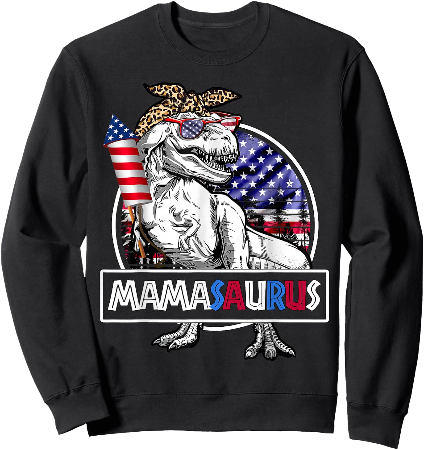 Mamasaurus T Rex Dinosaur Mama Saurus USA Flag 4th Of July Sweatshirt - Sweatshirt | Black