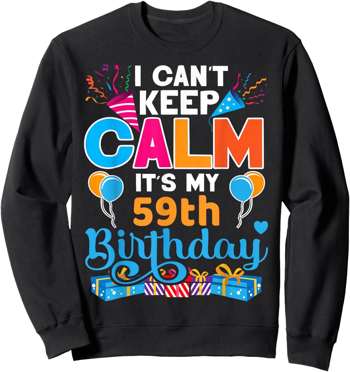 59 years old Bday It's My 59th Birthday Women Men Sweatshirt - Sweatshirt | Black