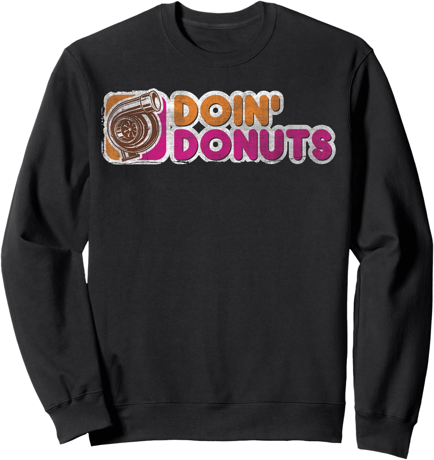 Vintage Doin' Donuts Drift Racing T Shirt - Car Guy Shirt Sweatshirt - Sweatshirt | Black