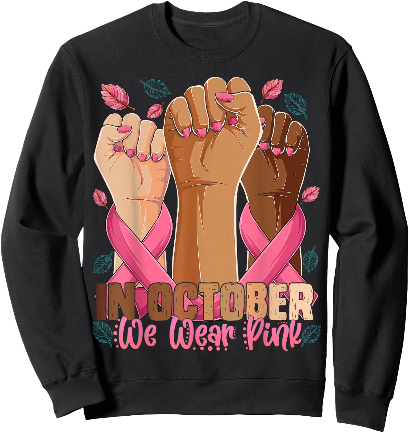 Breast Cancer Awareness Month In October We Wear Pink 2025 Sweatshirt - Sweatshirt | Black