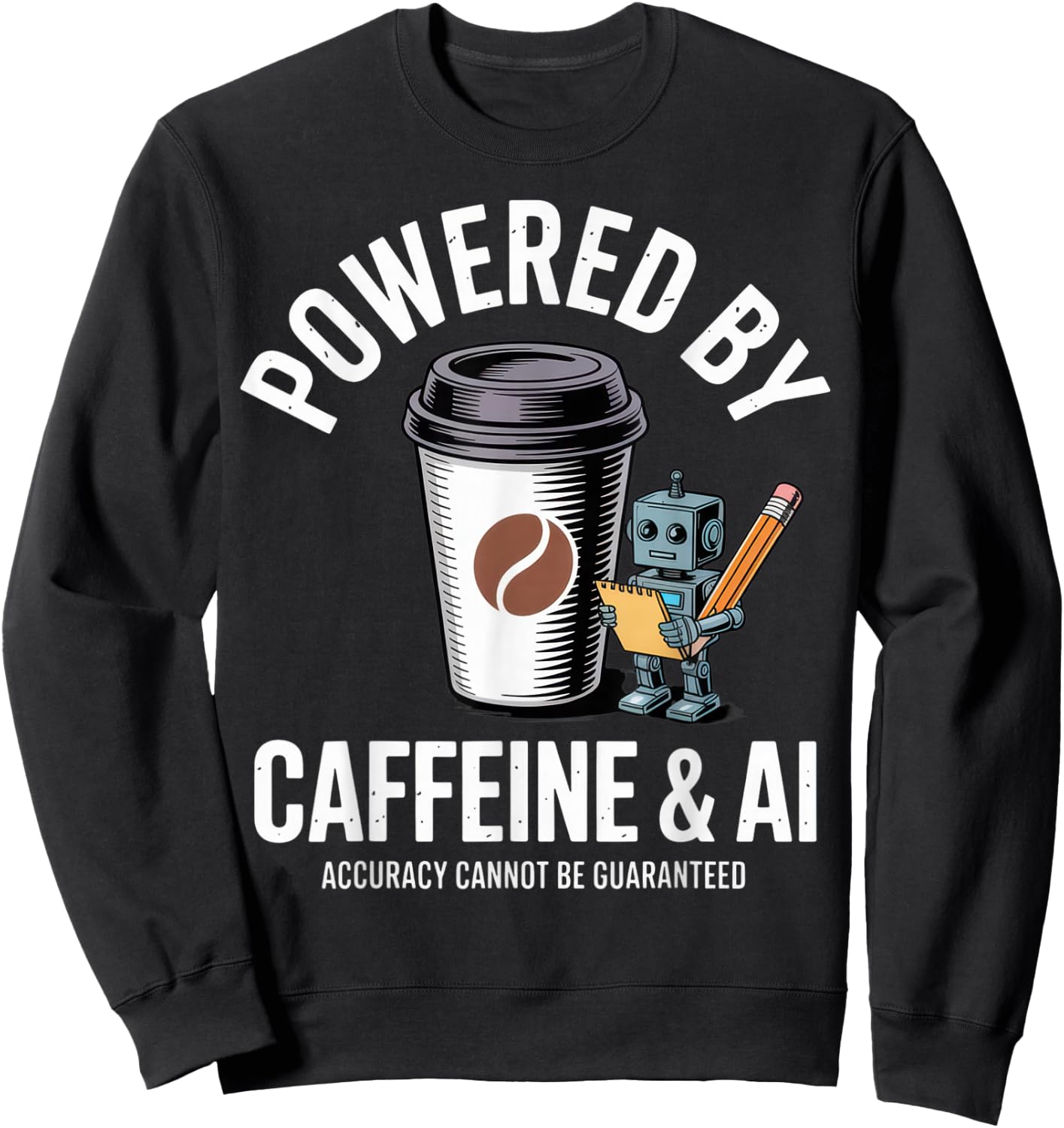 Powered by Caffeine & AI Funny Tech Enthusiast Work Vibe Sweatshirt - Sweatshirt | Black