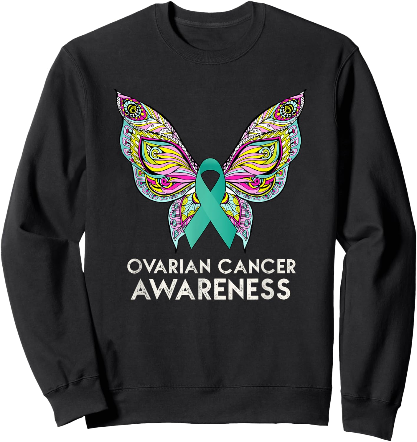 Ovarian Cancer Awareness Support Butterfly Teal Ribbon Gift Sweatshirt - Sweatshirt | Black