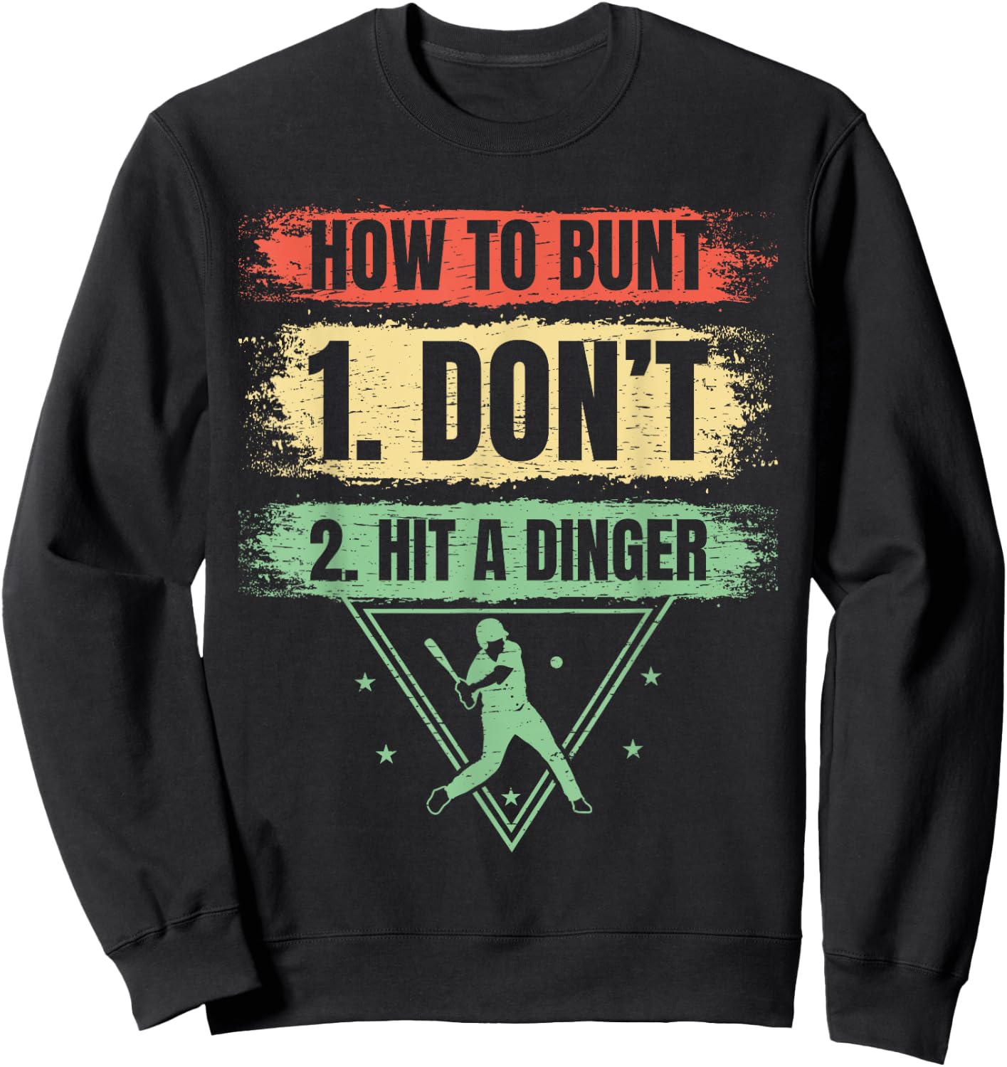 How to bunt don't hit a dinger baseballer funny Baseball Sweatshirt - Sweatshirt | Black
