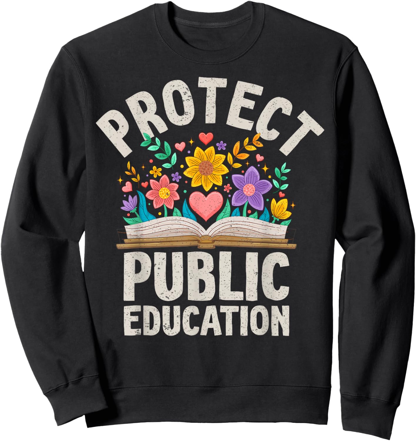 Protect Public Education Public School Teacher Appreciation Sweatshirt - Sweatshirt | Black