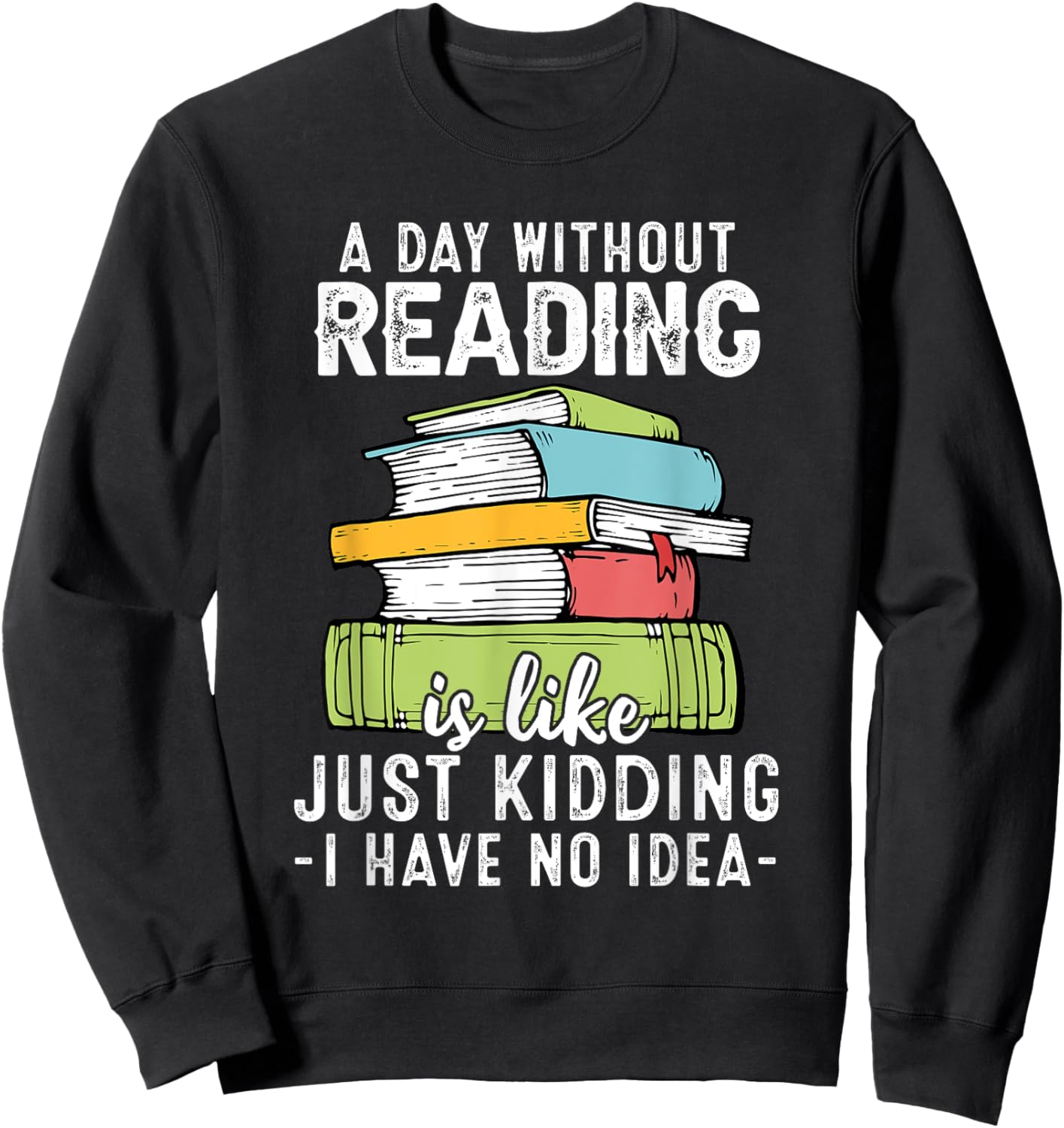 Funny Reading Reader Bookworm Saying Reading Books Lover Sweatshirt - Sweatshirt | Black
