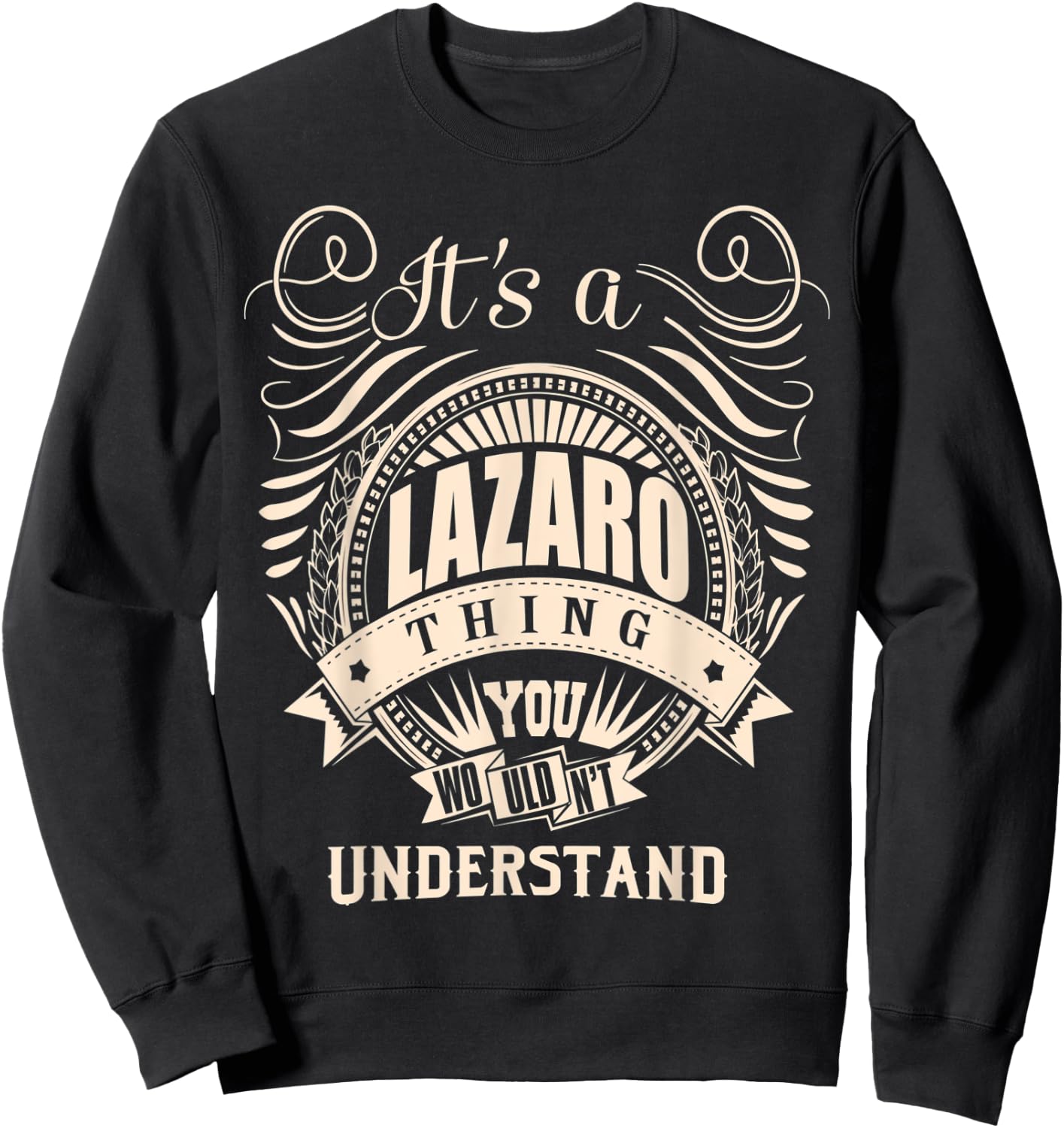 It's a LAZARO Thing You Wouldn't Understand Gifts Sweatshirt - Sweatshirt | Black