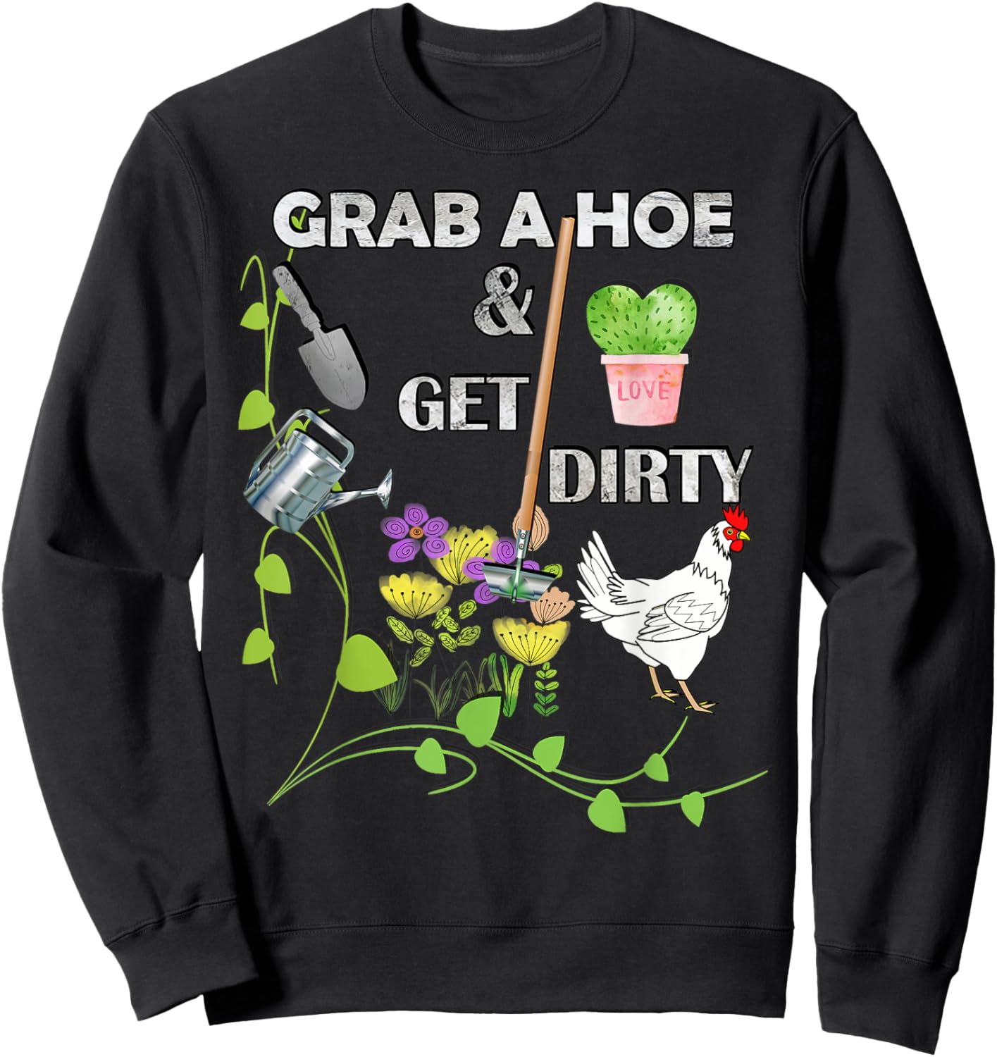 Fun Gardener Adult Humor Grab A Hoe Let's Get Dirty Funny Sweatshirt - Sweatshirt | Black
