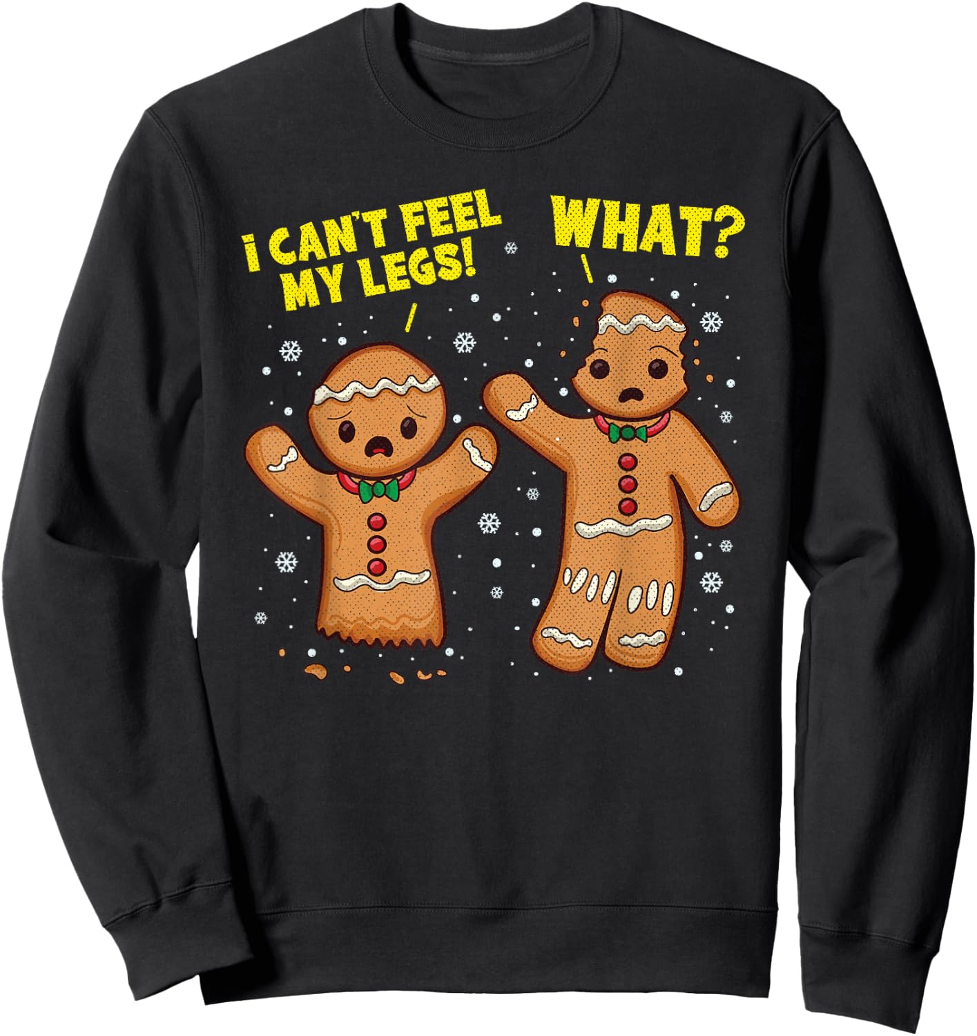 I Can't Feel My Legs What Christmas Gingerbread Man Baking Sweatshirt - Sweatshirt | Black