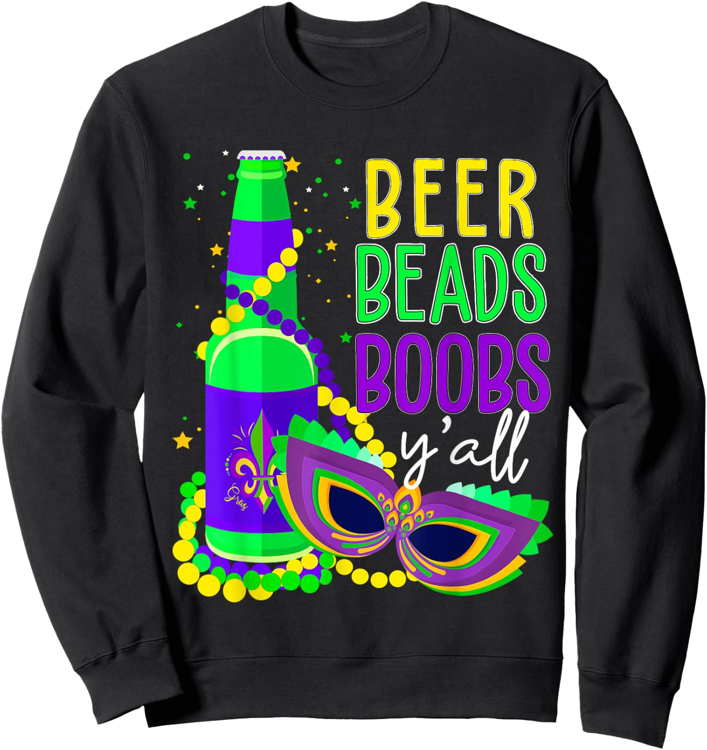 Beer Beads Boobs Y'all Drinking Mardi Gras Sweatshirt - Sweatshirt | Black