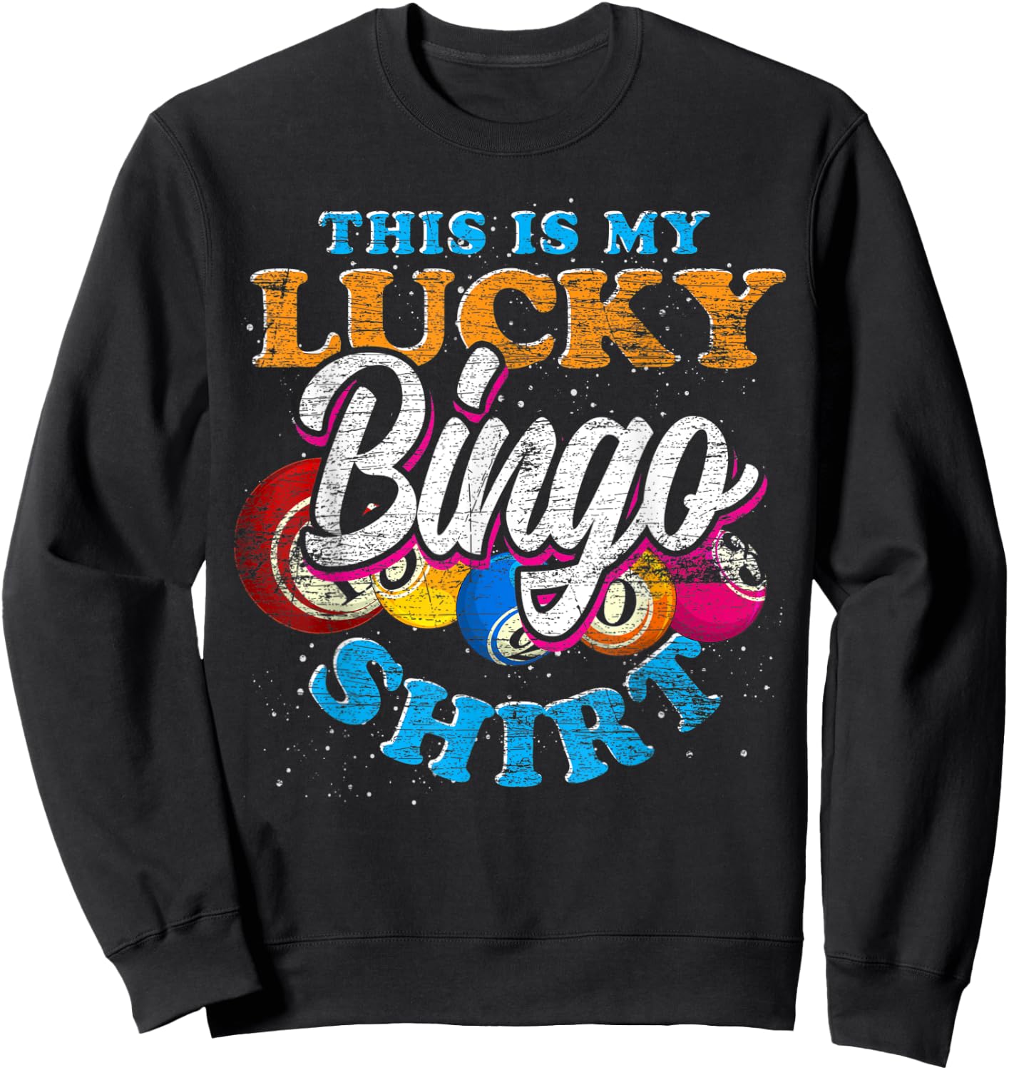This Is My Lucky Bingo Shirt Bingo Player Lottery Bingo Sweatshirt - Sweatshirt | Black