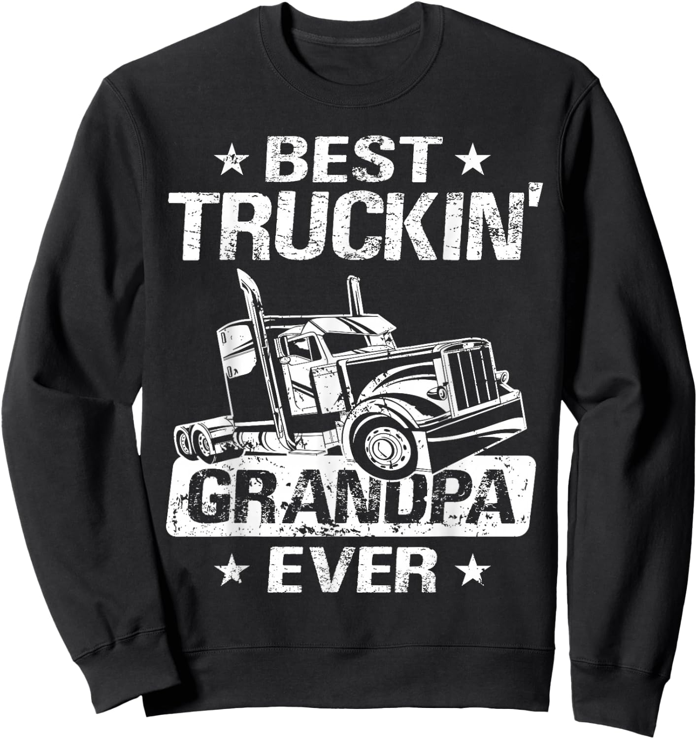 Best Truckin' Grandpa Ever - Truck Driver Grandpa Truck Driver Sweatshirt - Sweatshirt | Black