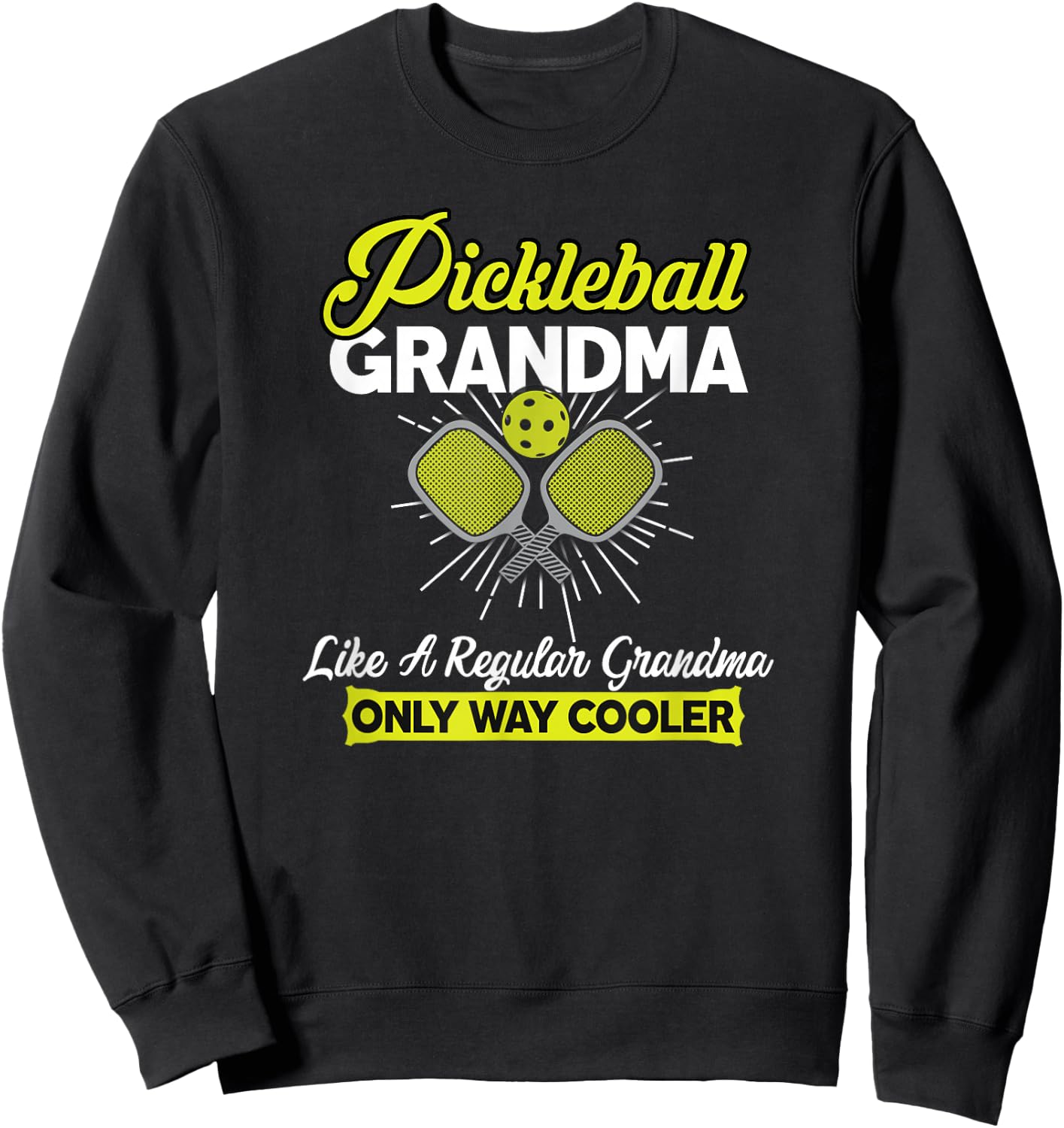 Pickleball Grandma Funny Women Player Pickle Ball Sweatshirt - Sweatshirt | Black