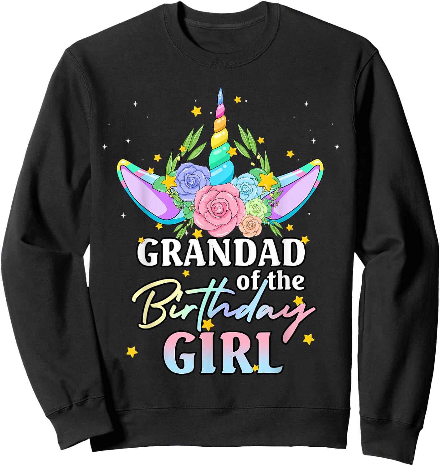 Grandad of the Birthday Girl Unicorn Rainbow Matching Family Sweatshirt - Sweatshirt | Black