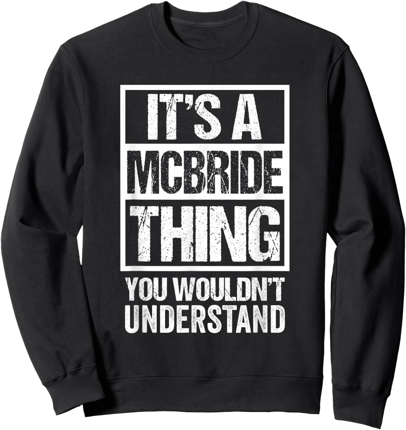 It's A McBride Thing You Wouldn't Understand Surname Name Sweatshirt - Sweatshirt | Black
