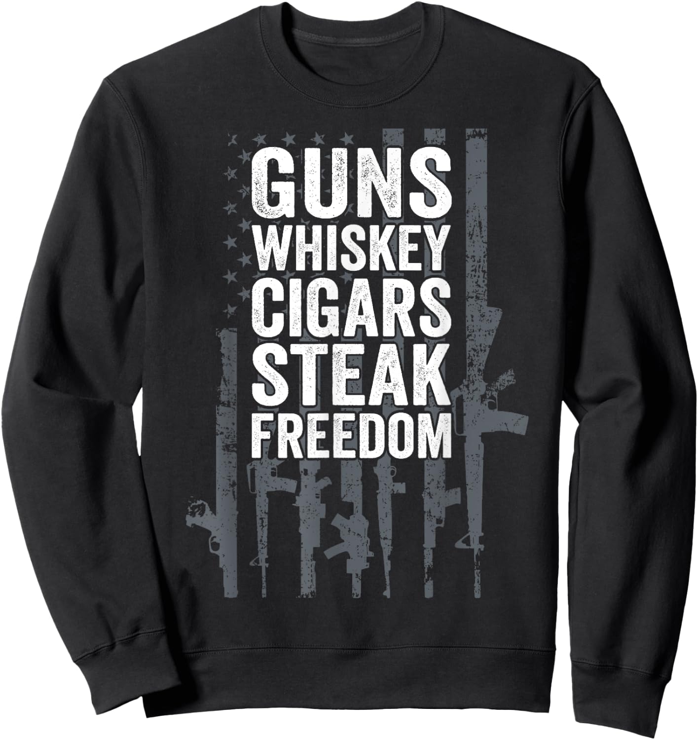 Guns Whiskey Cigars Steak Freedom - Funny Drinking Grill BBQ Sweatshirt - Sweatshirt | Black