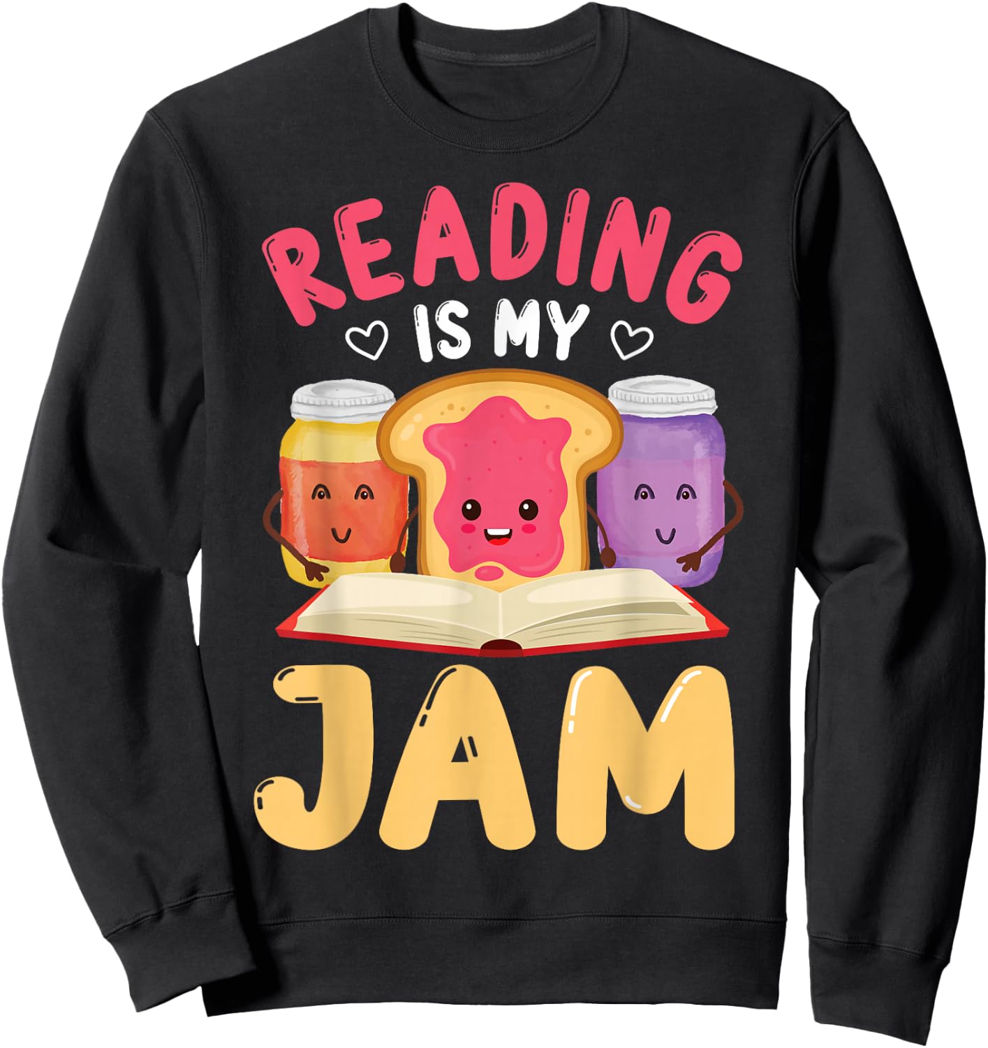 Reading Is My Jam Funny I Love to Read Books Sweatshirt - Sweatshirt | Black