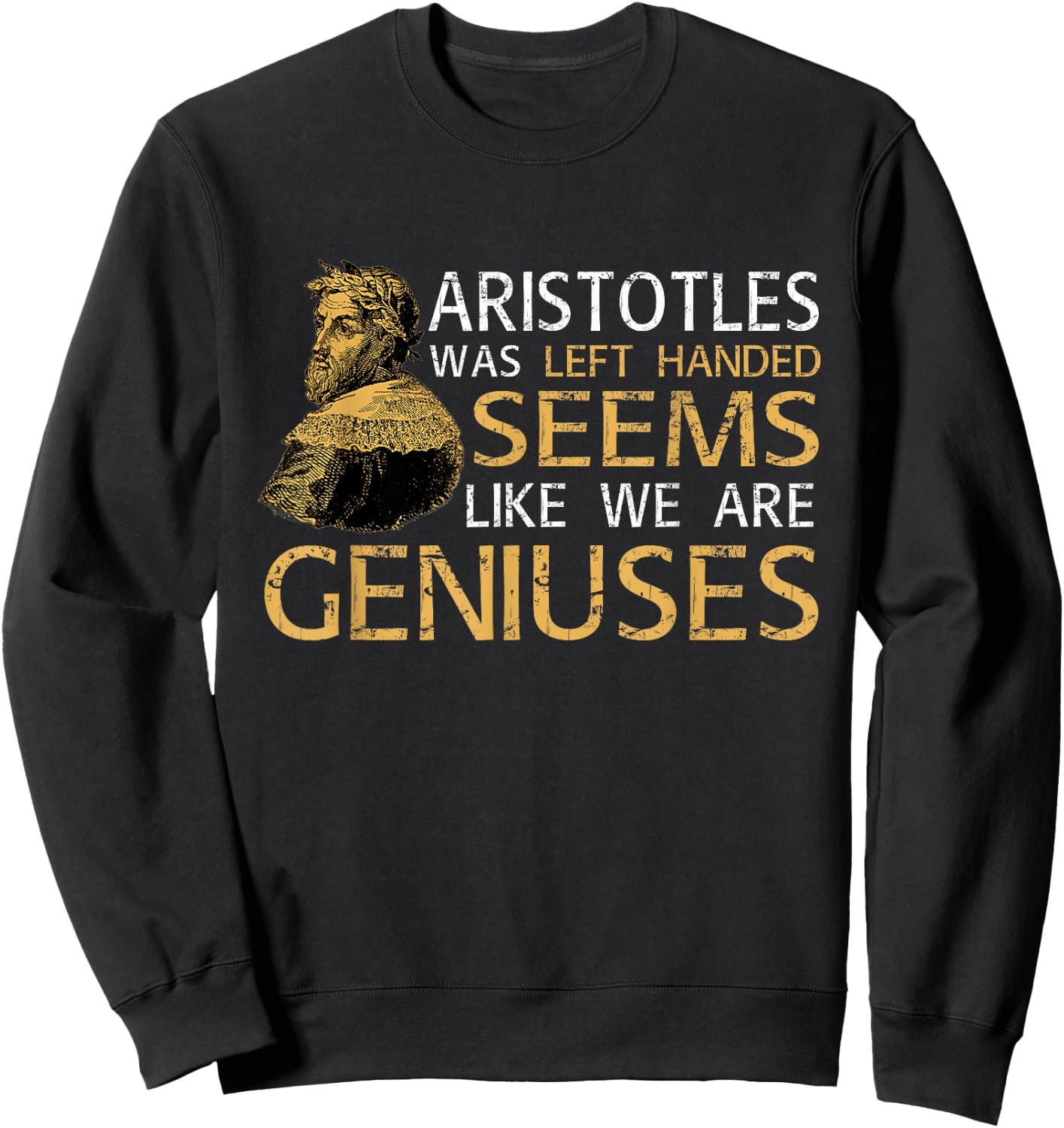 Proud Lefty Genuises Left Handed Funny Left-Handers Sweatshirt - Sweatshirt | Black