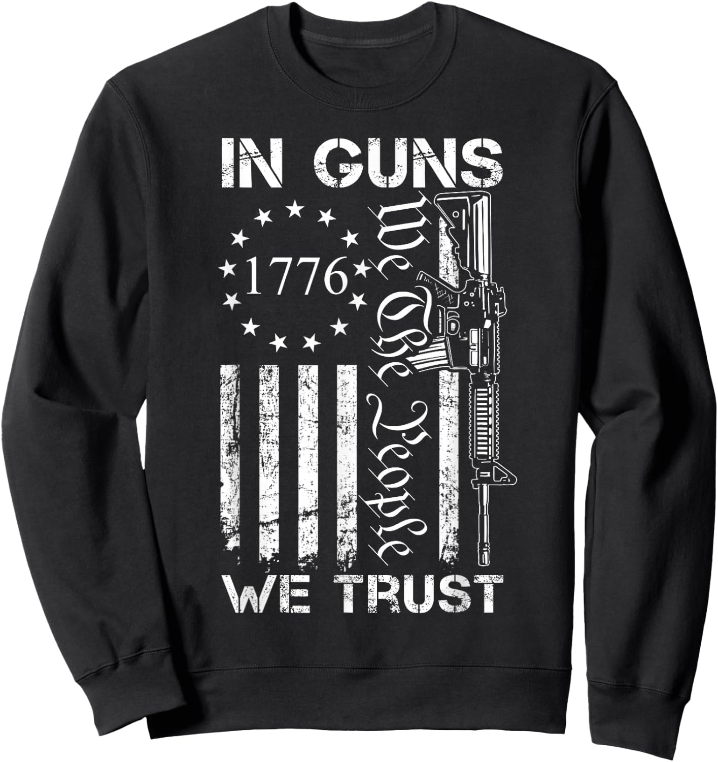 In Guns We Trust - We The People - AR15 USA Flag Pro Guns Women Men Sweatshirt - Sweatshirt | Black