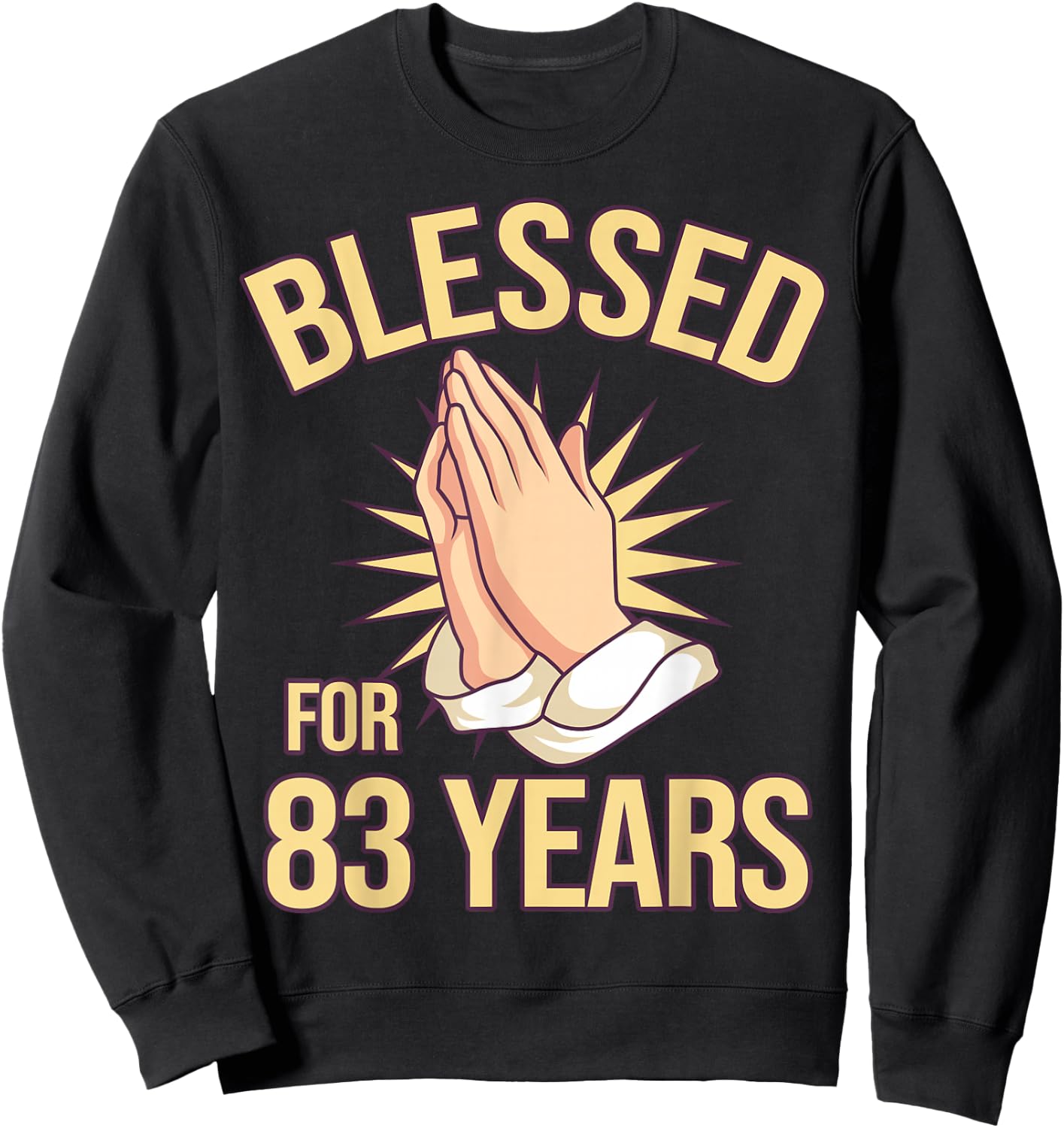 Blessed For 83 Years - 83rd Birthday Christian Sweatshirt - Sweatshirt | Black