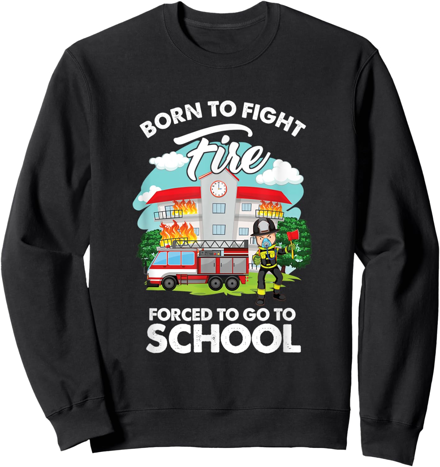 Funny Future Fireman Firefighter Department Fight Fire Sweatshirt - Sweatshirt | Black
