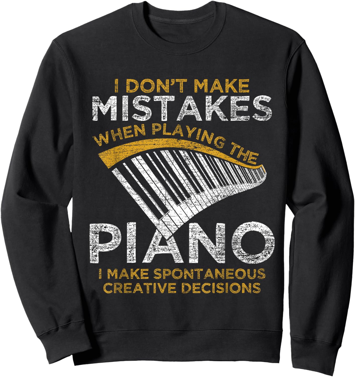 I Don't Make Mistakes When Playing The Piano Sweatshirt - Sweatshirt | Black