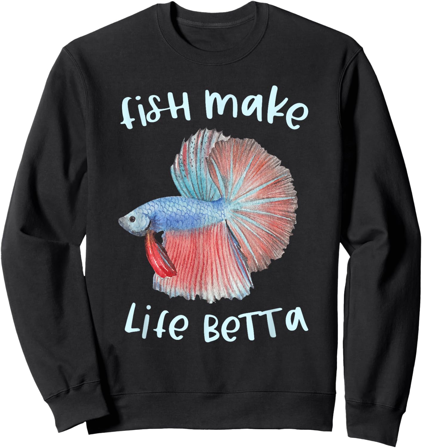 Fish Make Life Betta Gifts Betta Fish Mom Aquarium Keeper Sweatshirt - Sweatshirt | Black