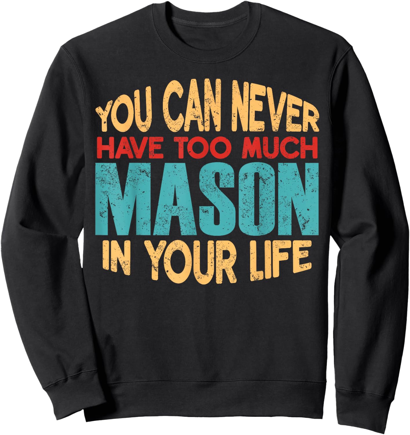 Funny Mason Personalized First Name Joke Item Sweatshirt - Sweatshirt | Black