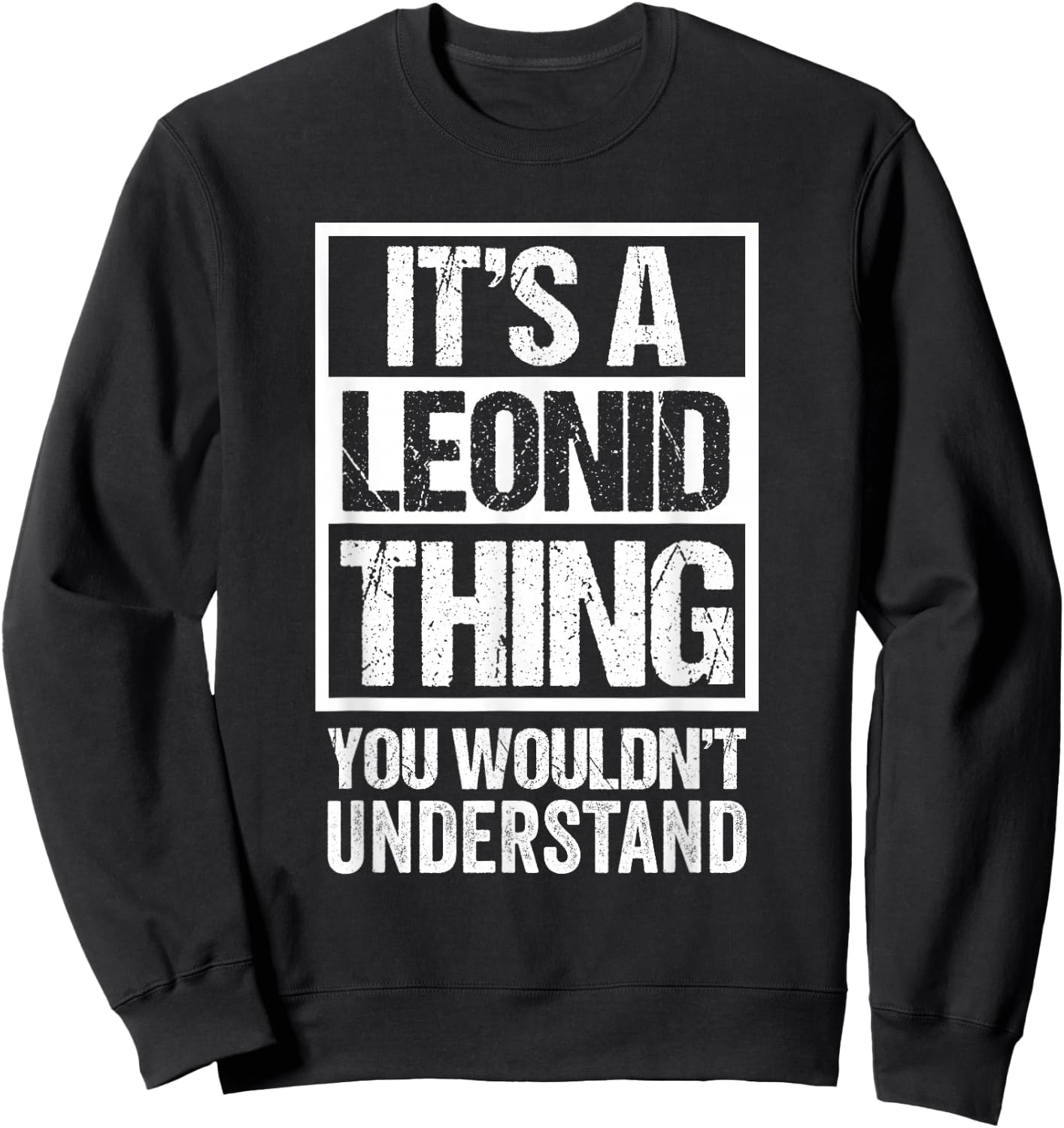 It's A Leonid Thing You Wouldn't Understand Sweatshirt - Sweatshirt | Black